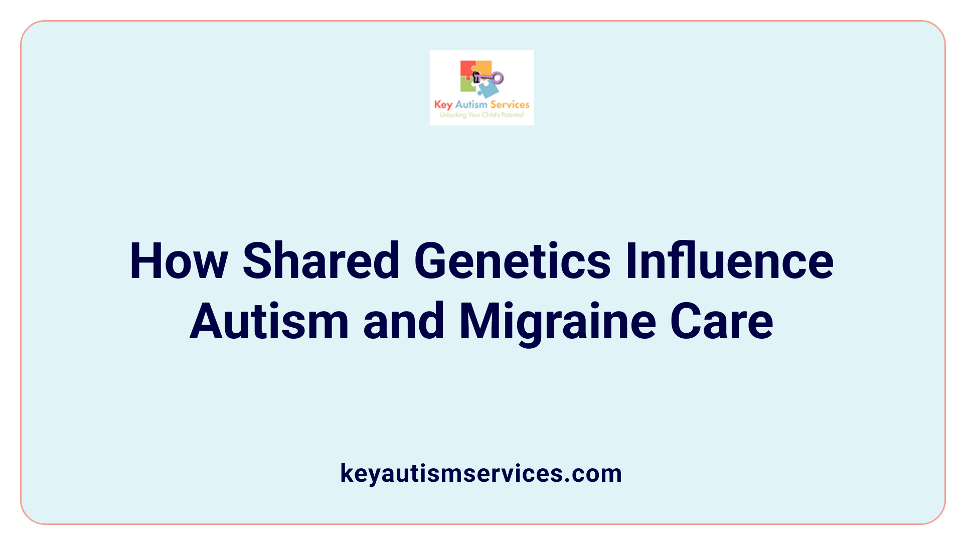 How Shared Genetics Influence Autism and Migraine Care