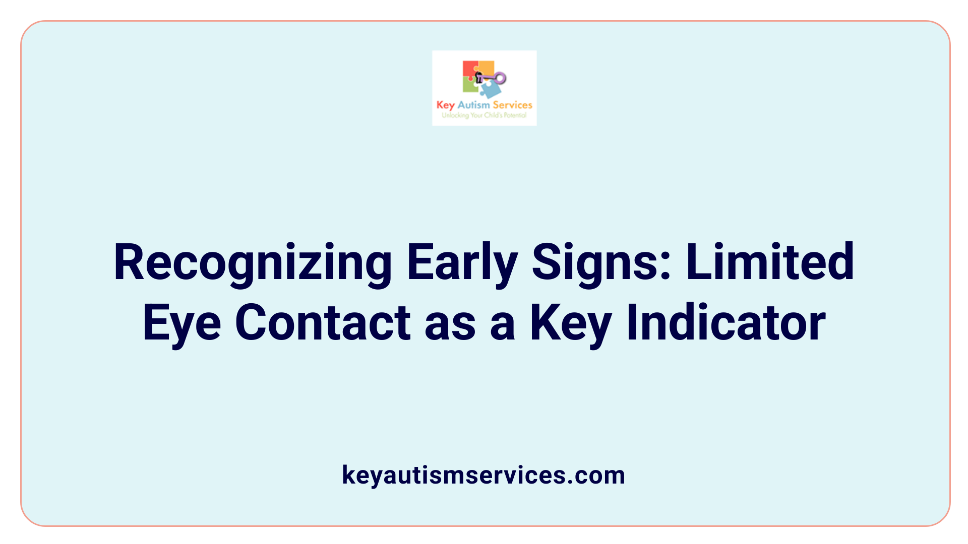 Recognizing Early Signs: Limited Eye Contact as a Key Indicator