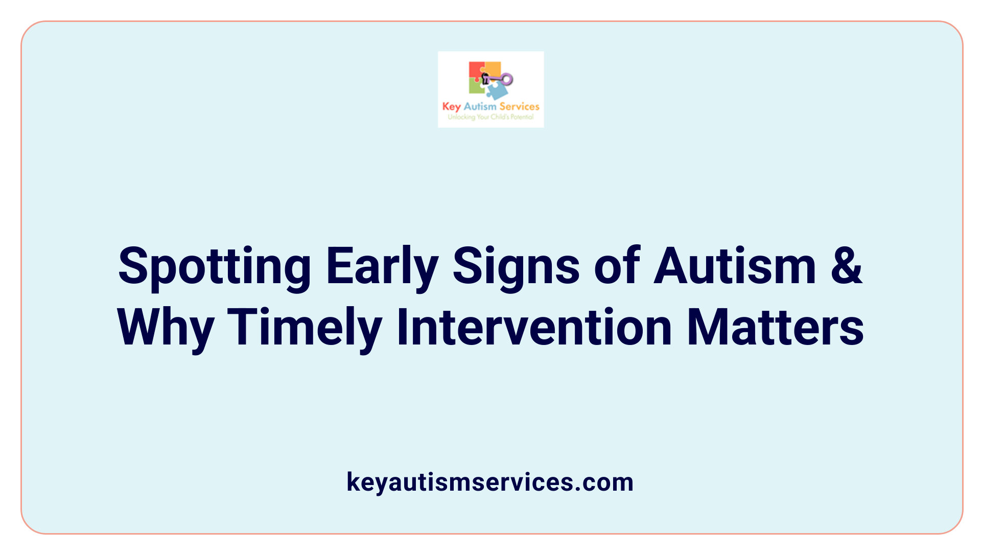 Spotting Early Signs of Autism & Why Timely Intervention Matters