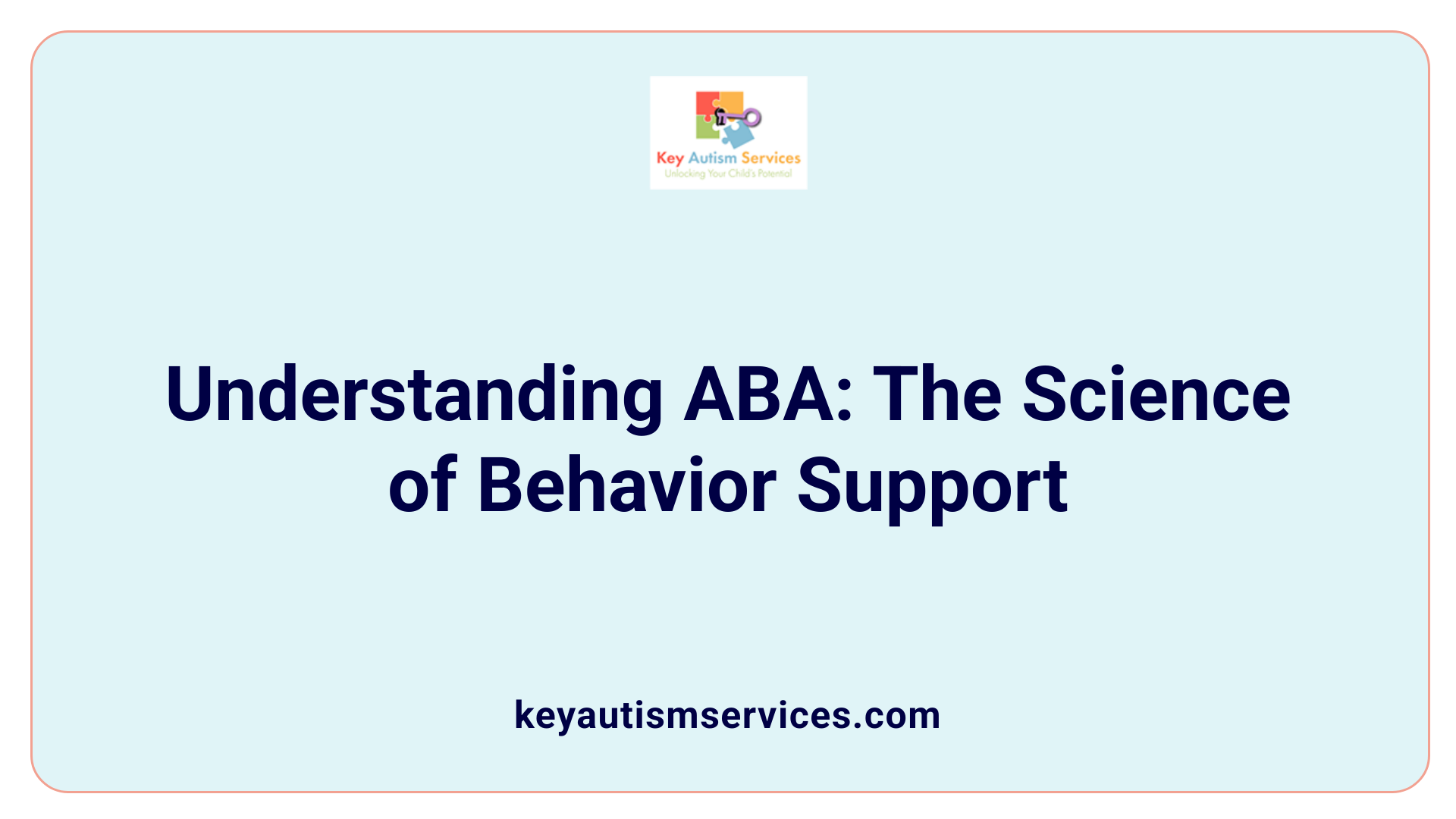Understanding ABA: The Science of Behavior Support