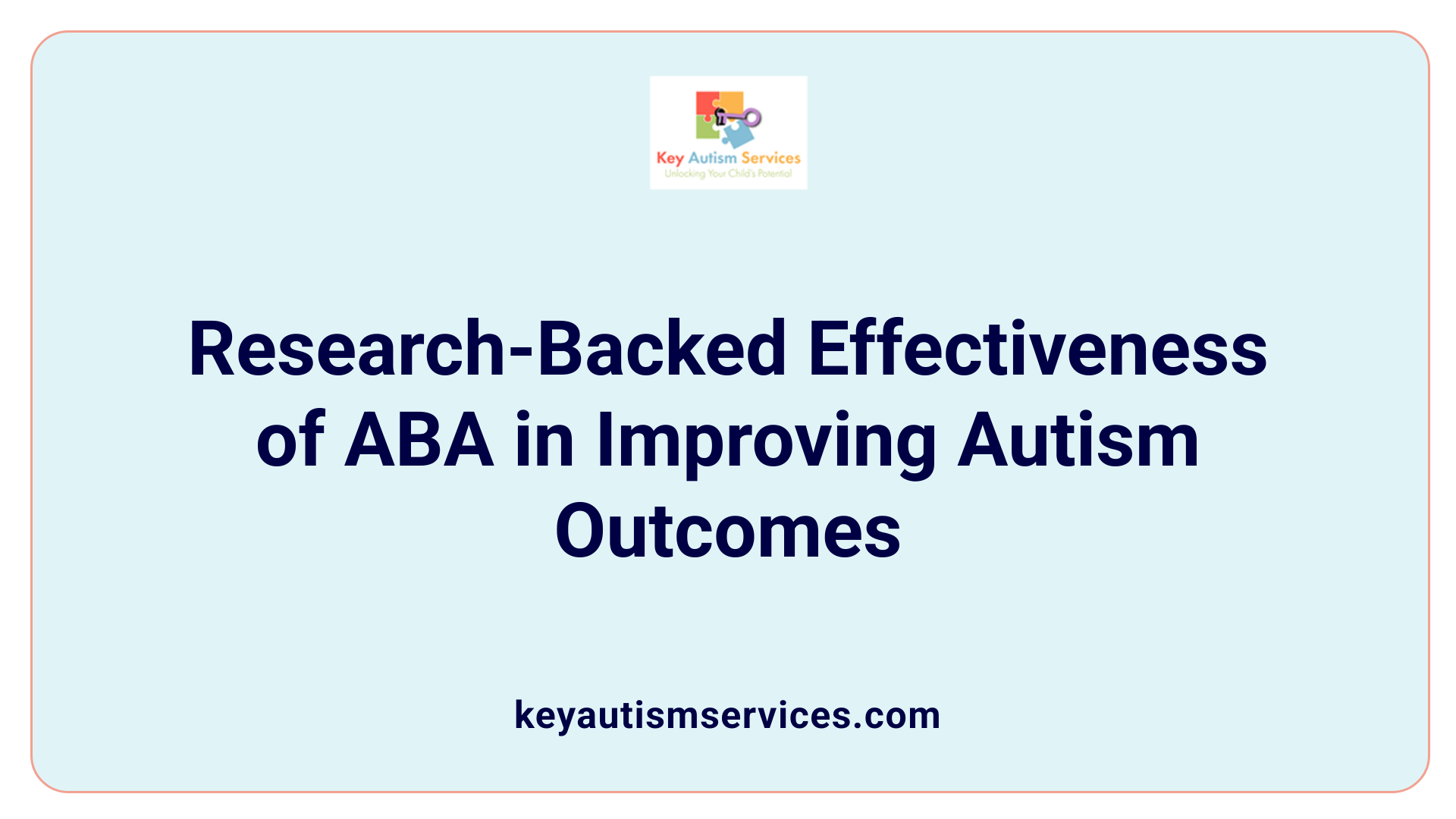 Research-Backed Effectiveness of ABA in Improving Autism Outcomes