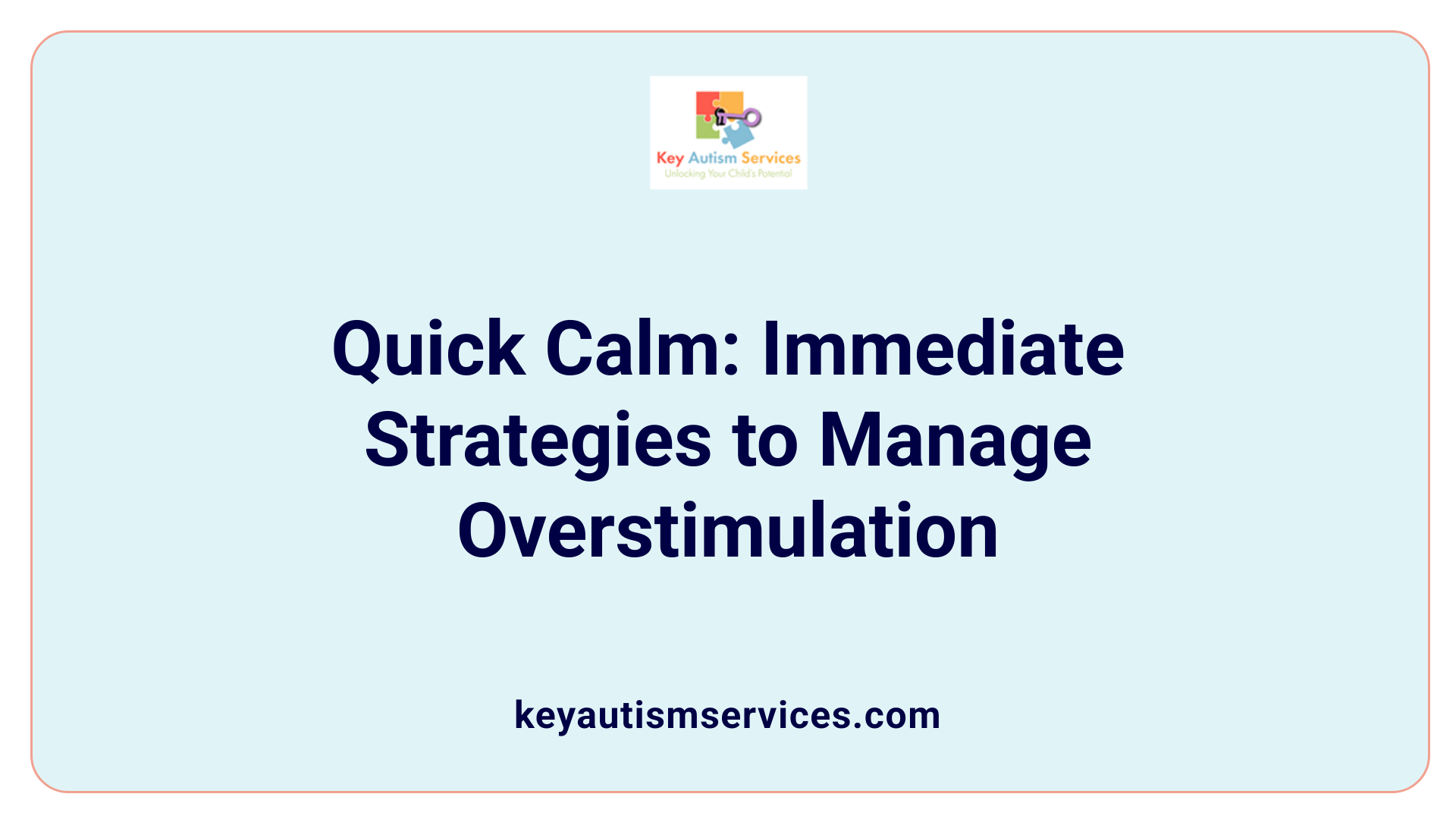 Quick Calm: Immediate Strategies to Manage Overstimulation