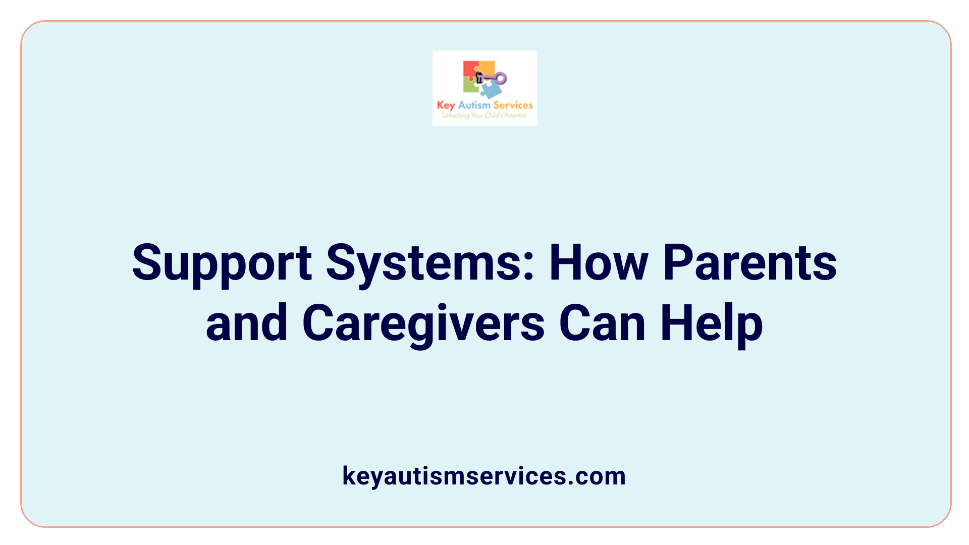 Support Systems: How Parents and Caregivers Can Help
