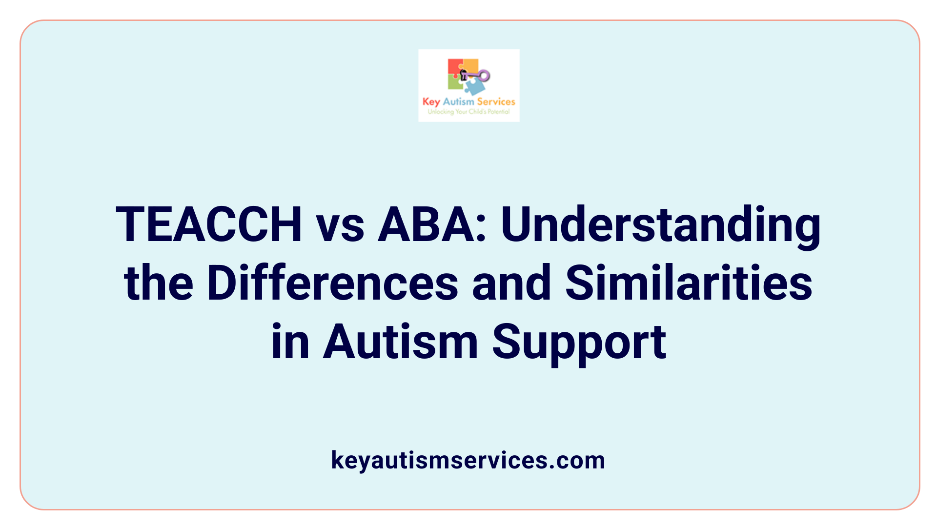 TEACCH vs ABA: Understanding the Differences and Similarities in Autism Support