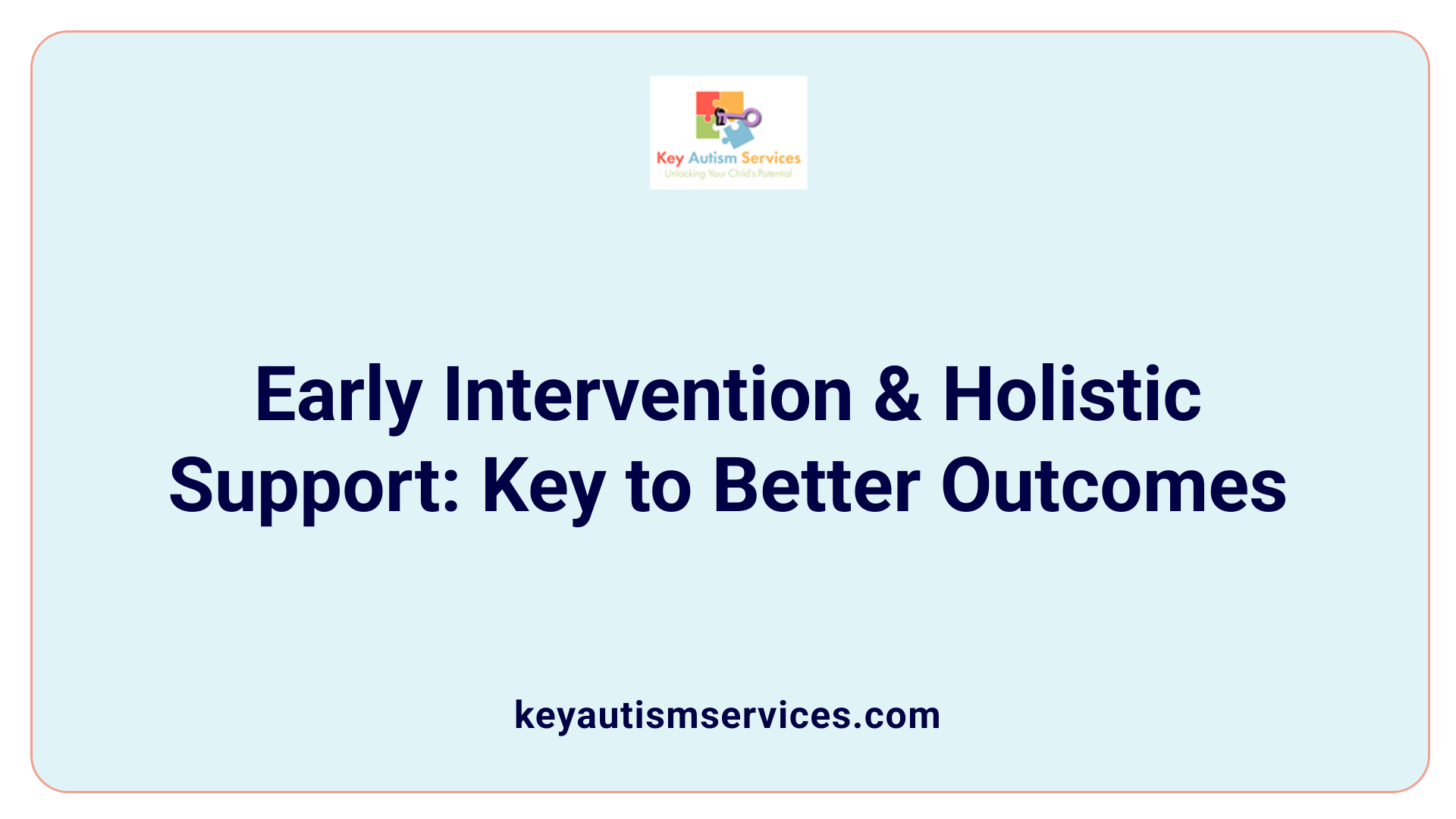 Early Intervention & Holistic Support: Key to Better Outcomes