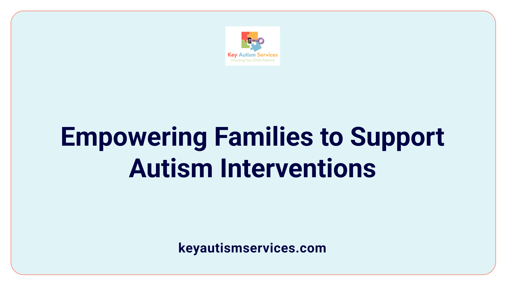 Empowering Families to Support Autism Interventions