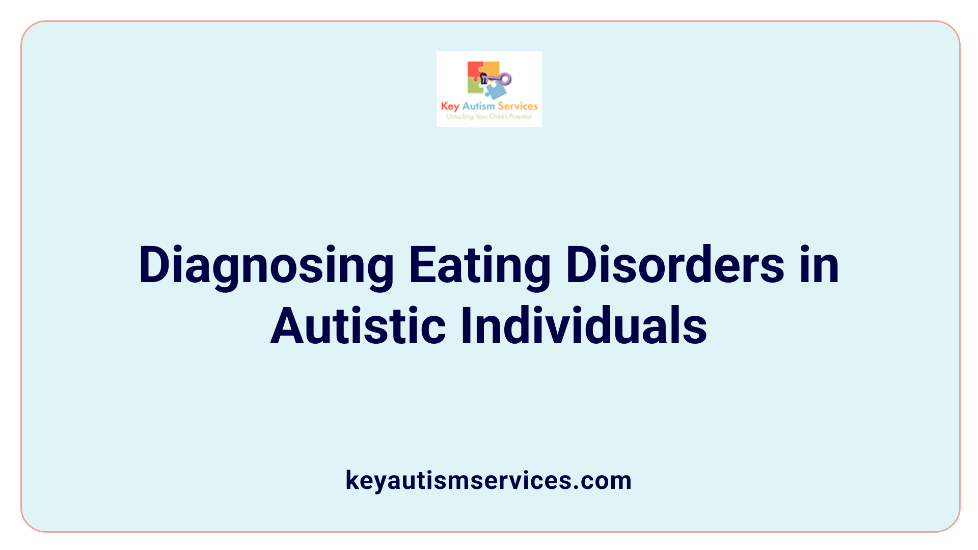 Diagnosing Eating Disorders in Autistic Individuals