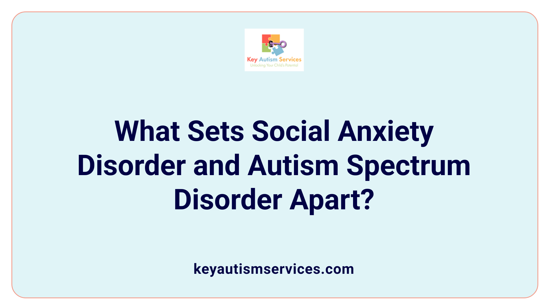 What Sets Social Anxiety Disorder and Autism Spectrum Disorder Apart?