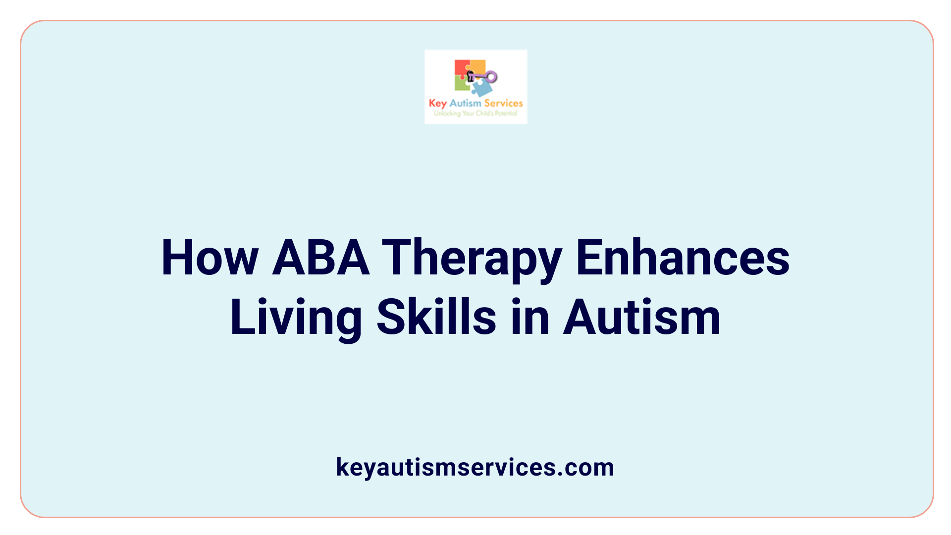 How ABA Therapy Enhances Living Skills in Autism
