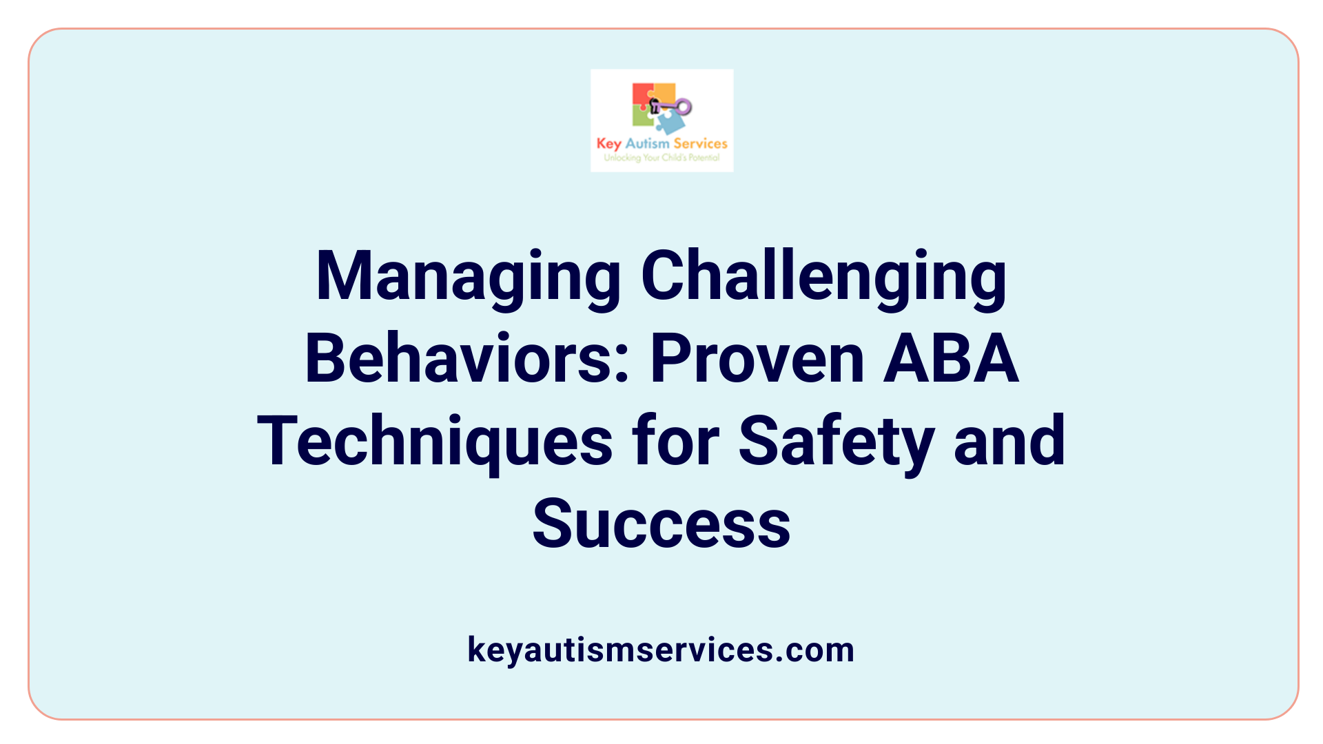Managing Challenging Behaviors: Proven ABA Techniques for Safety and Success