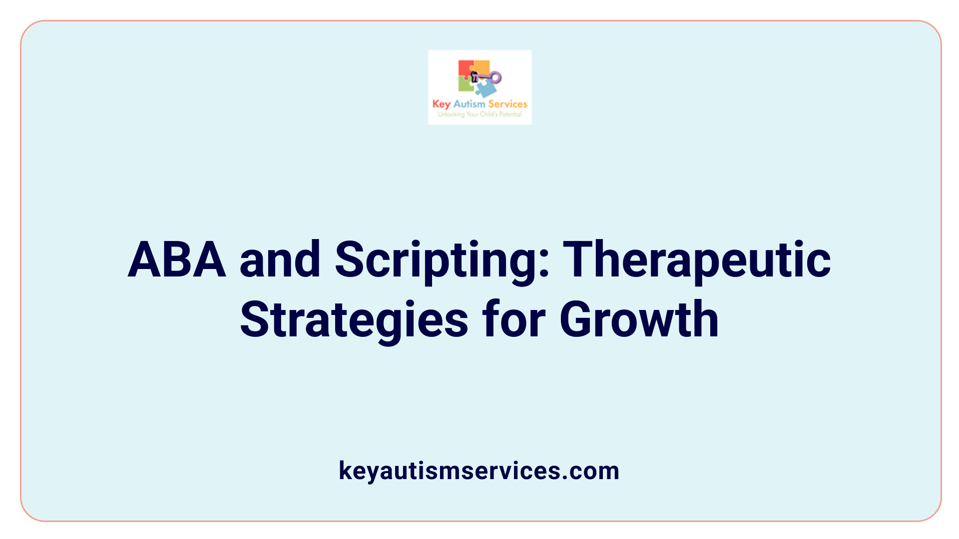 ABA and Scripting: Therapeutic Strategies for Growth