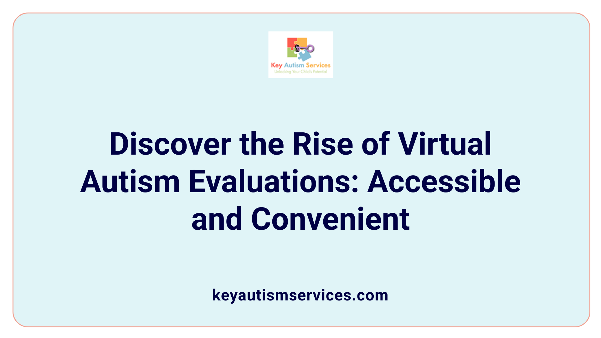 Discover the Rise of Virtual Autism Evaluations: Accessible and Convenient