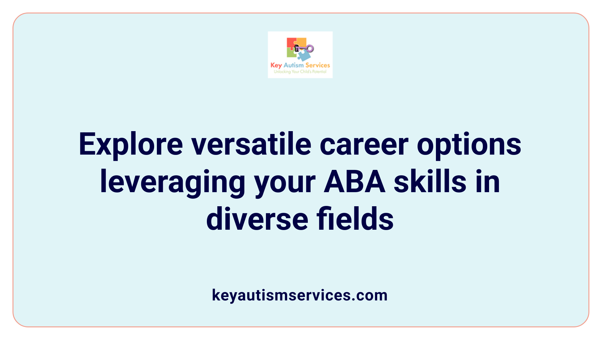 Explore versatile career options leveraging your ABA skills in diverse fields