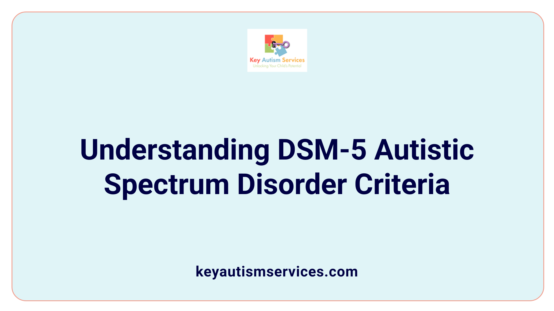 Understanding DSM-5 Autistic Spectrum Disorder Criteria