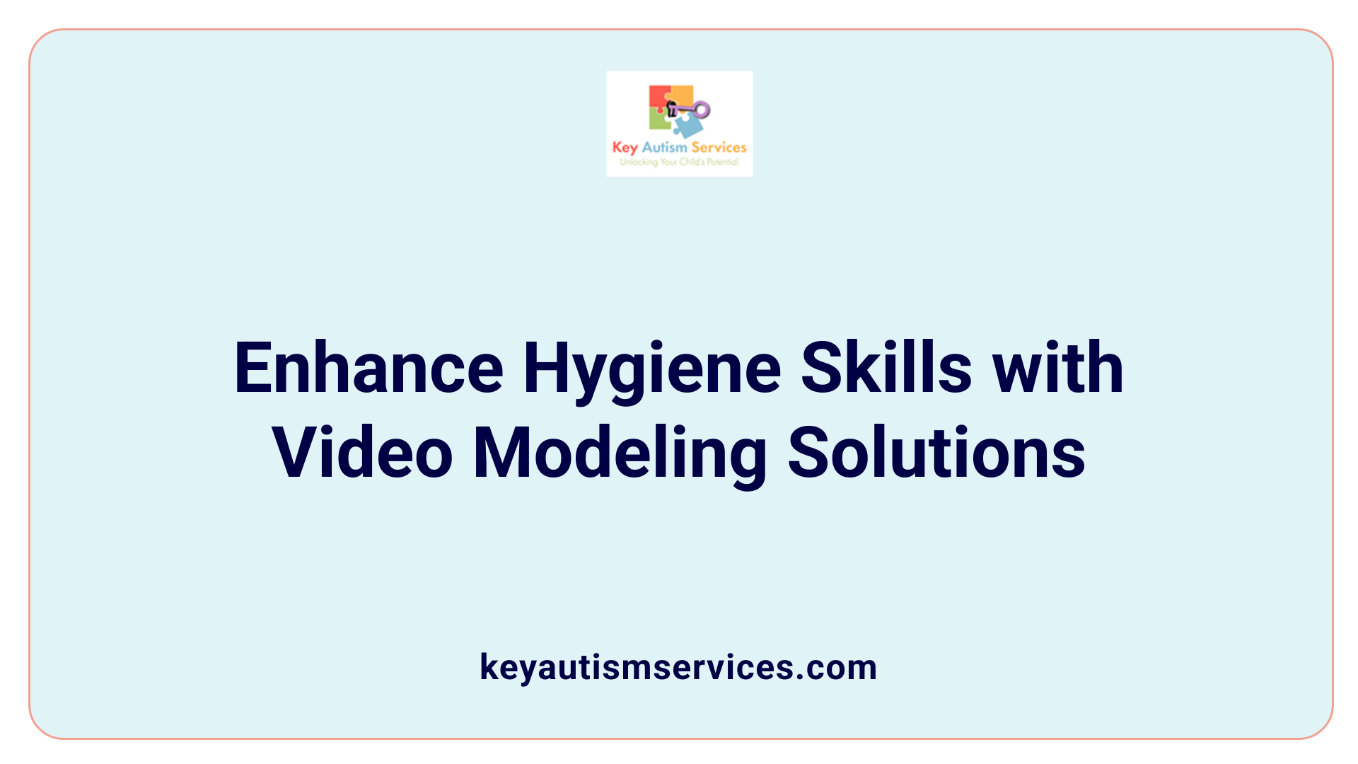 Enhance Hygiene Skills with Video Modeling Solutions