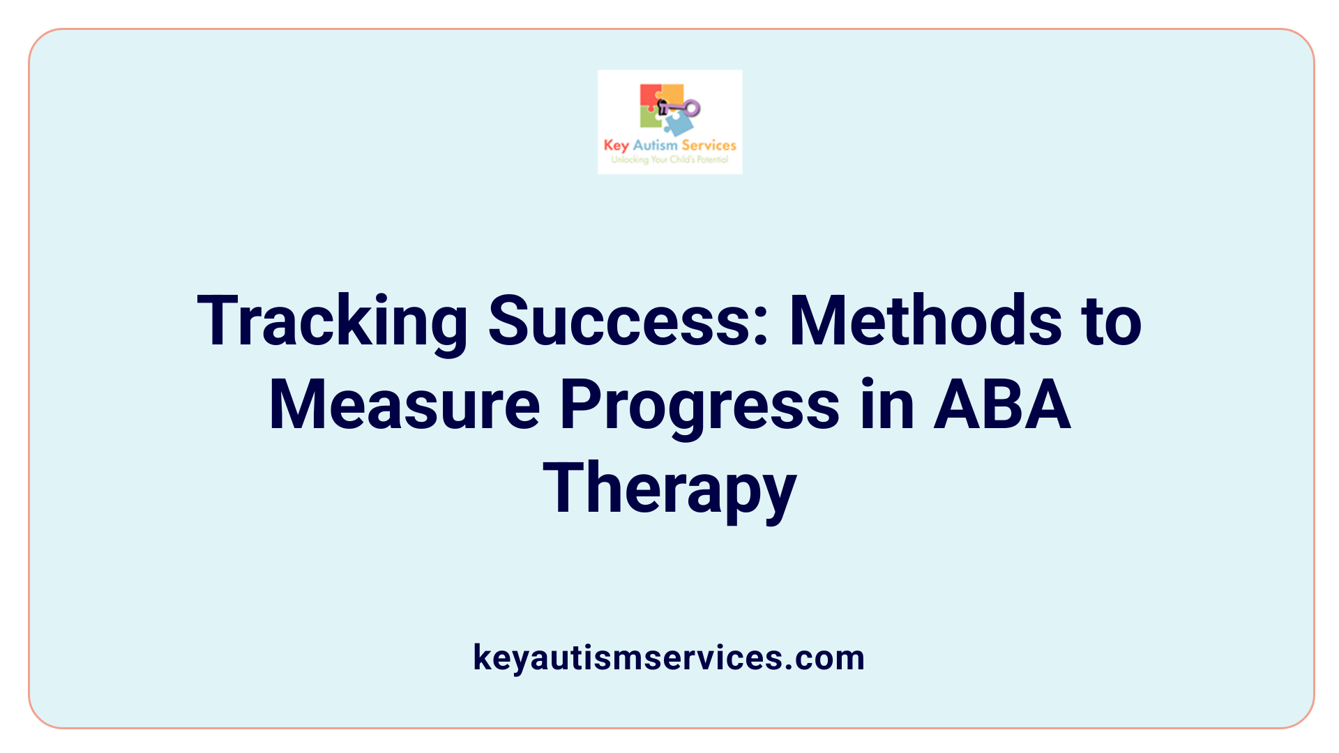 Tracking Success: Methods to Measure Progress in ABA Therapy
