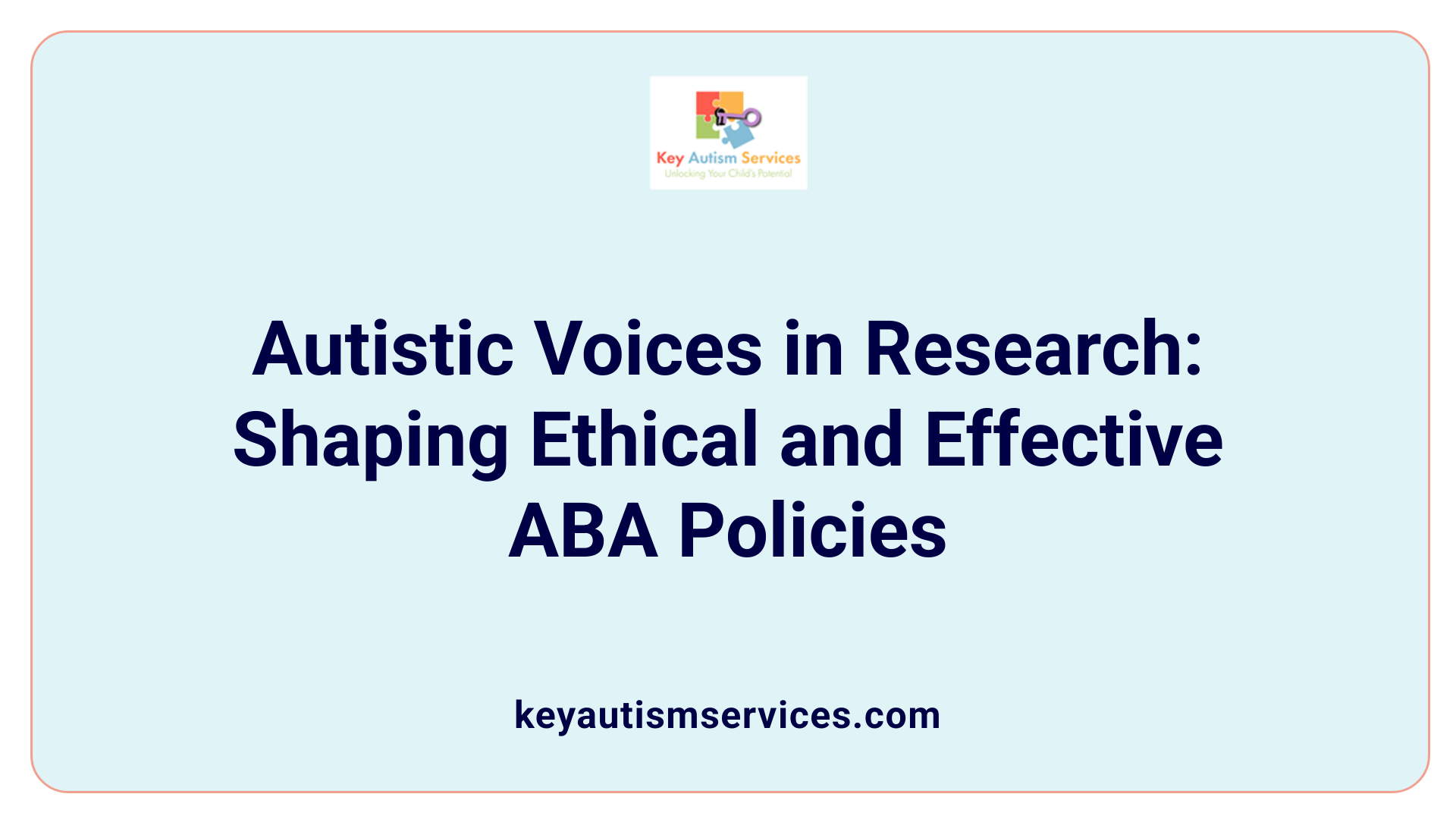 Autistic Voices in Research: Shaping Ethical and Effective ABA Policies