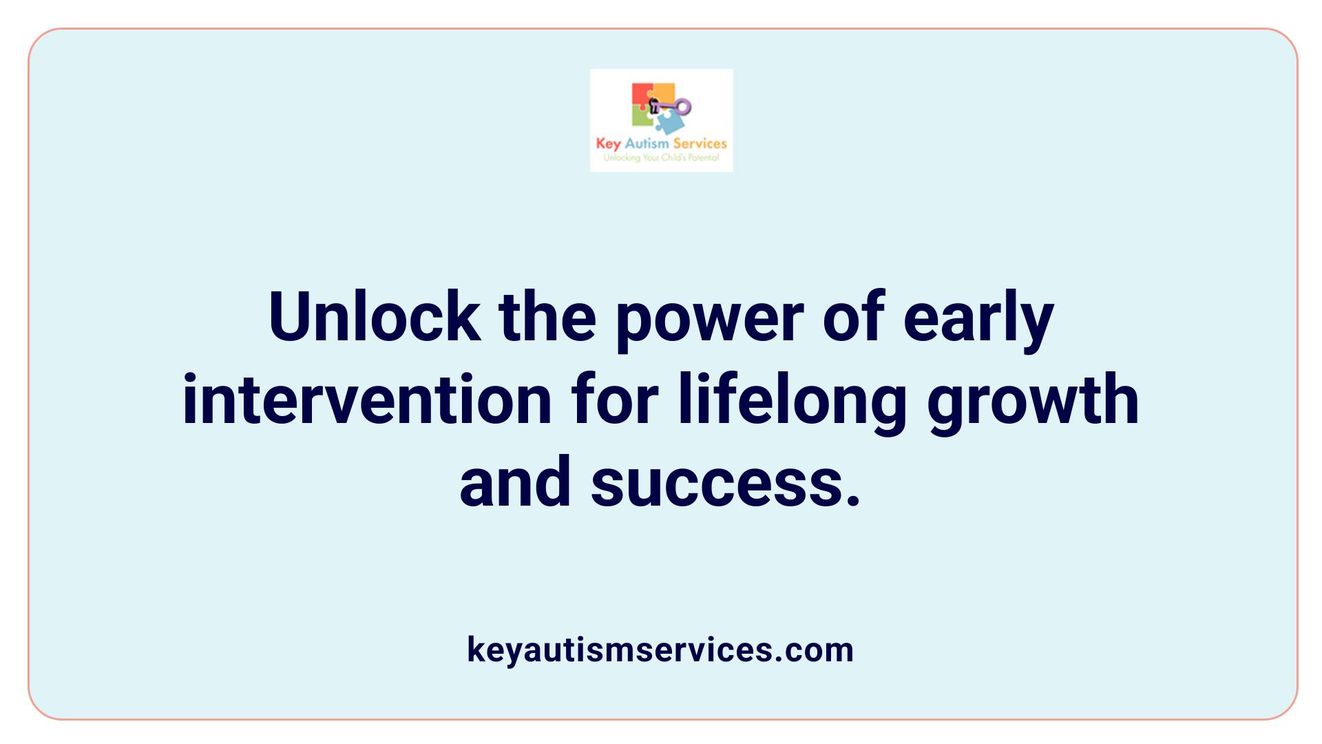 Unlock the power of early intervention for lifelong growth and success.