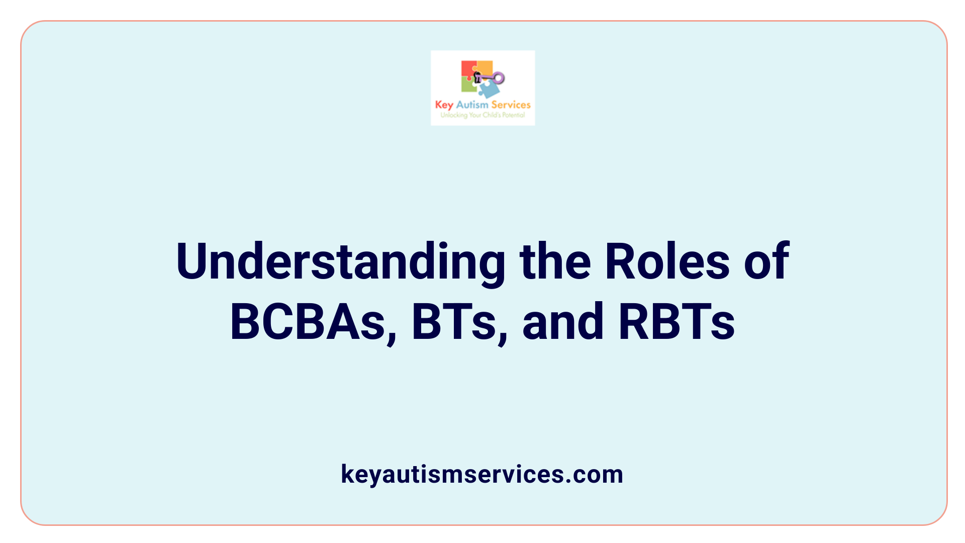 Understanding the Roles of BCBAs, BTs, and RBTs
