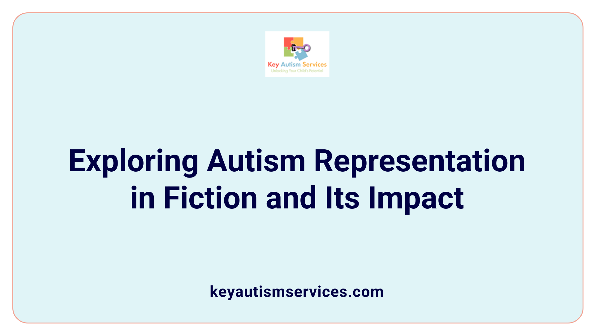 Exploring Autism Representation in Fiction and Its Impact