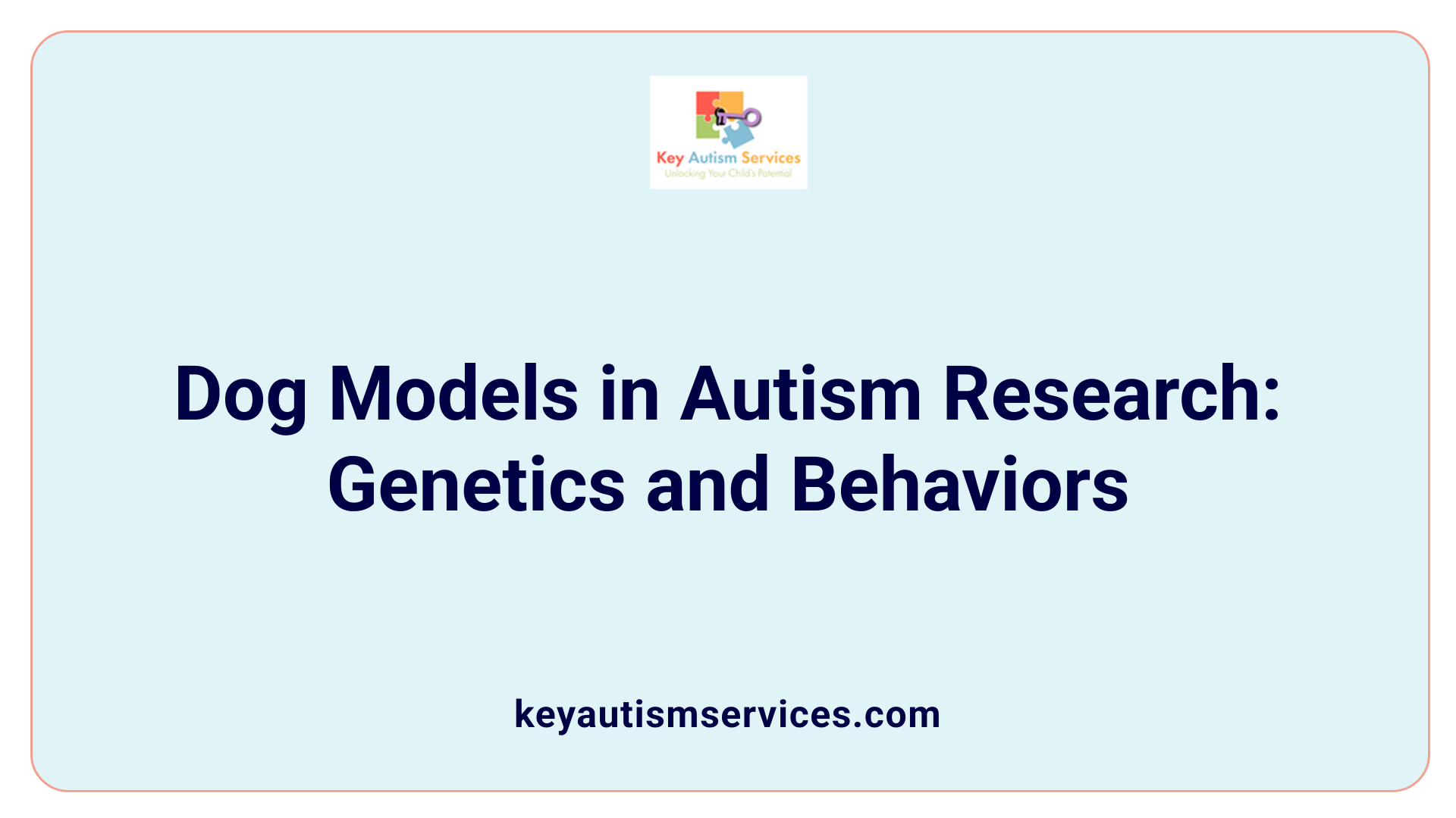 Dog Models in Autism Research: Genetics and Behaviors