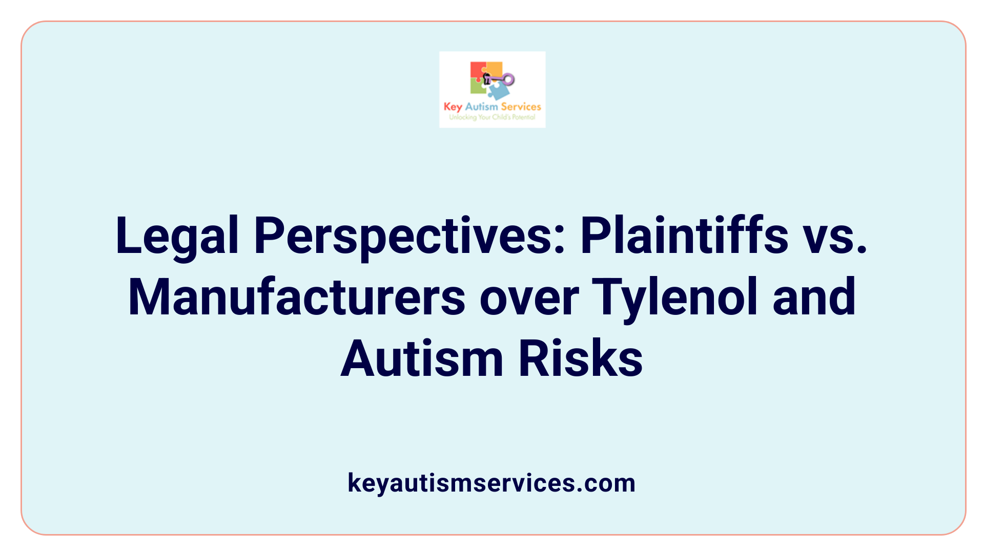 Legal Perspectives: Plaintiffs vs. Manufacturers over Tylenol and Autism Risks