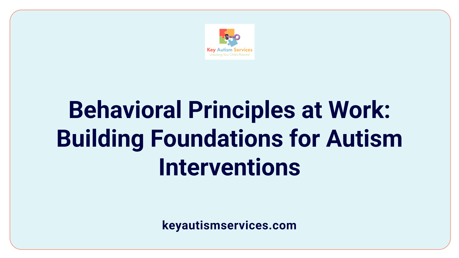 Behavioral Principles at Work: Building Foundations for Autism Interventions