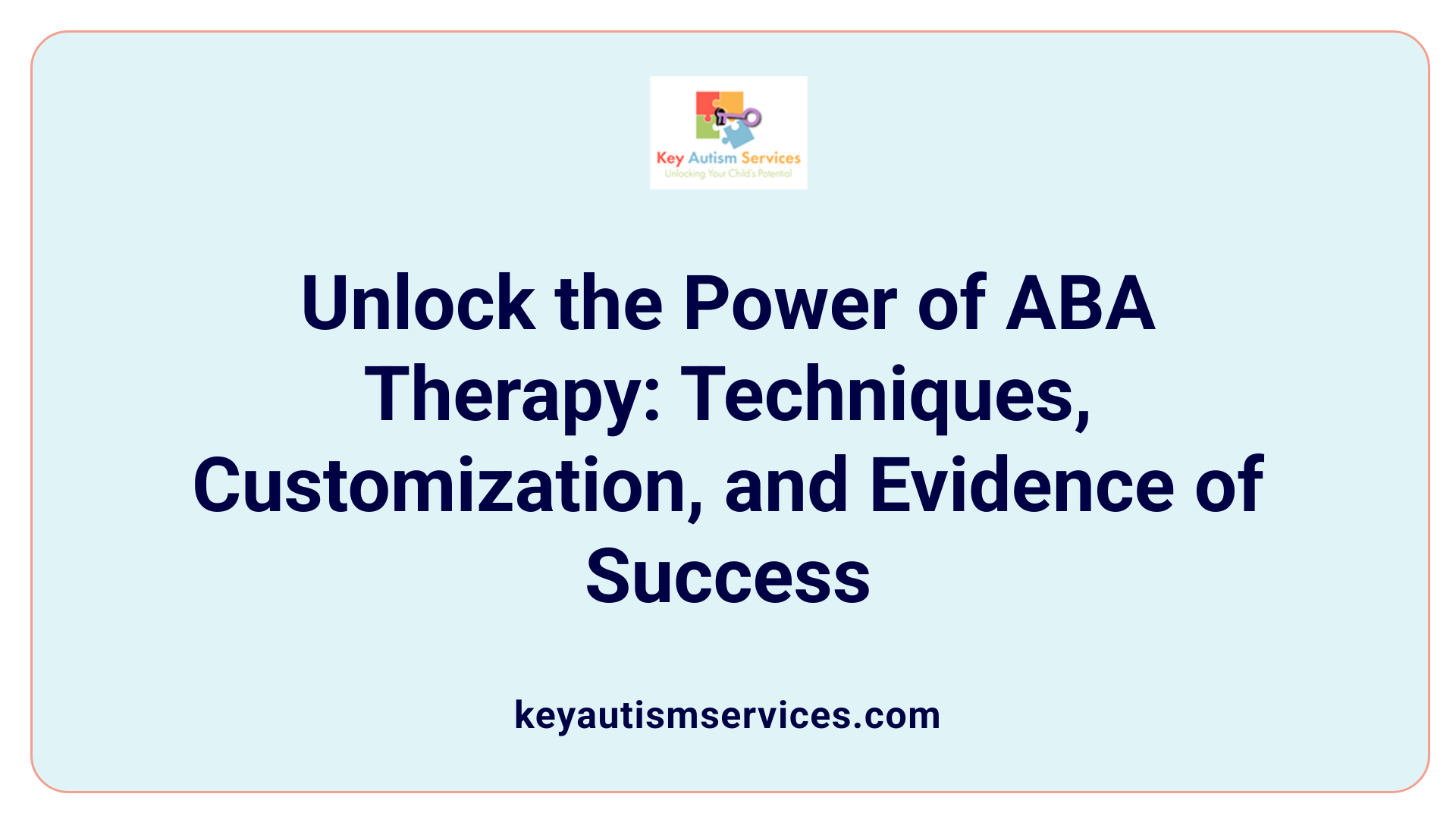Unlock the Power of ABA Therapy: Techniques, Customization, and Evidence of Success
