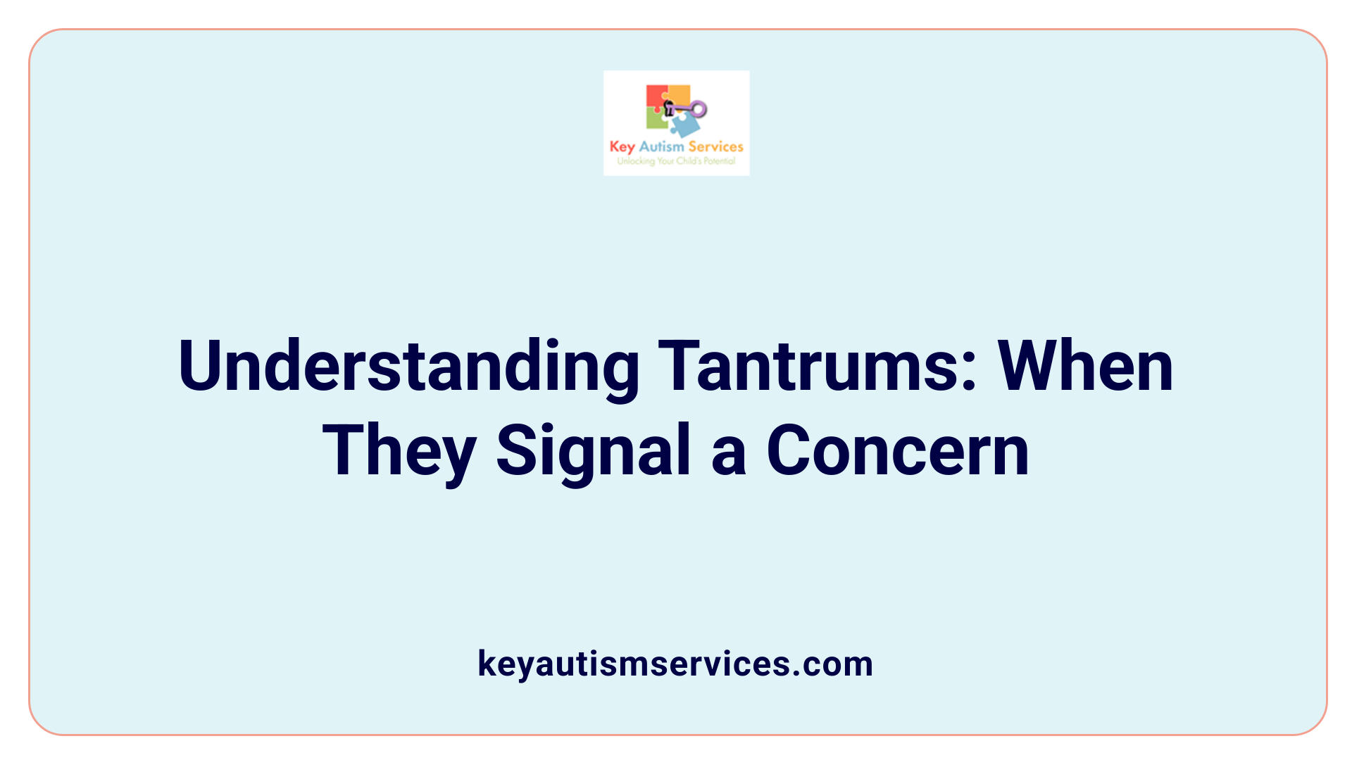 Understanding Tantrums: When They Signal a Concern