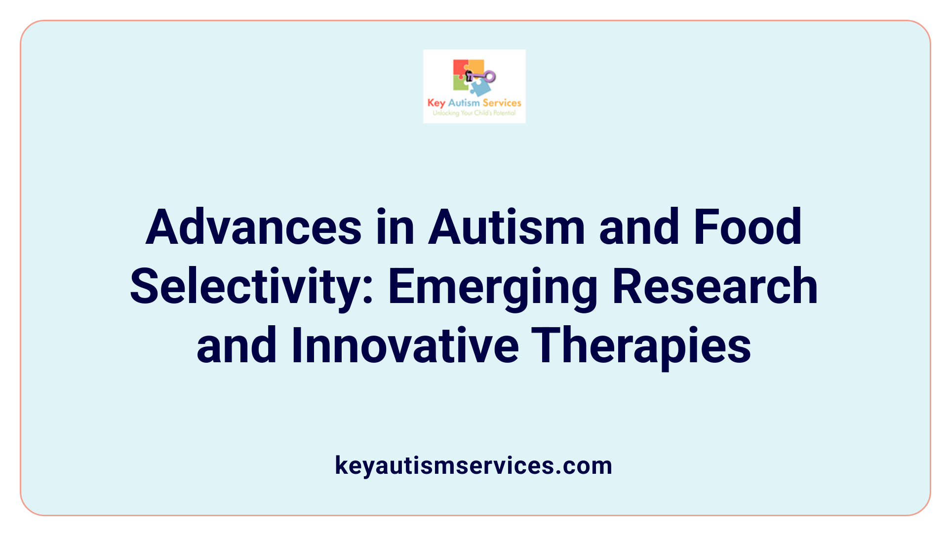 Advances in Autism and Food Selectivity: Emerging Research and Innovative Therapies