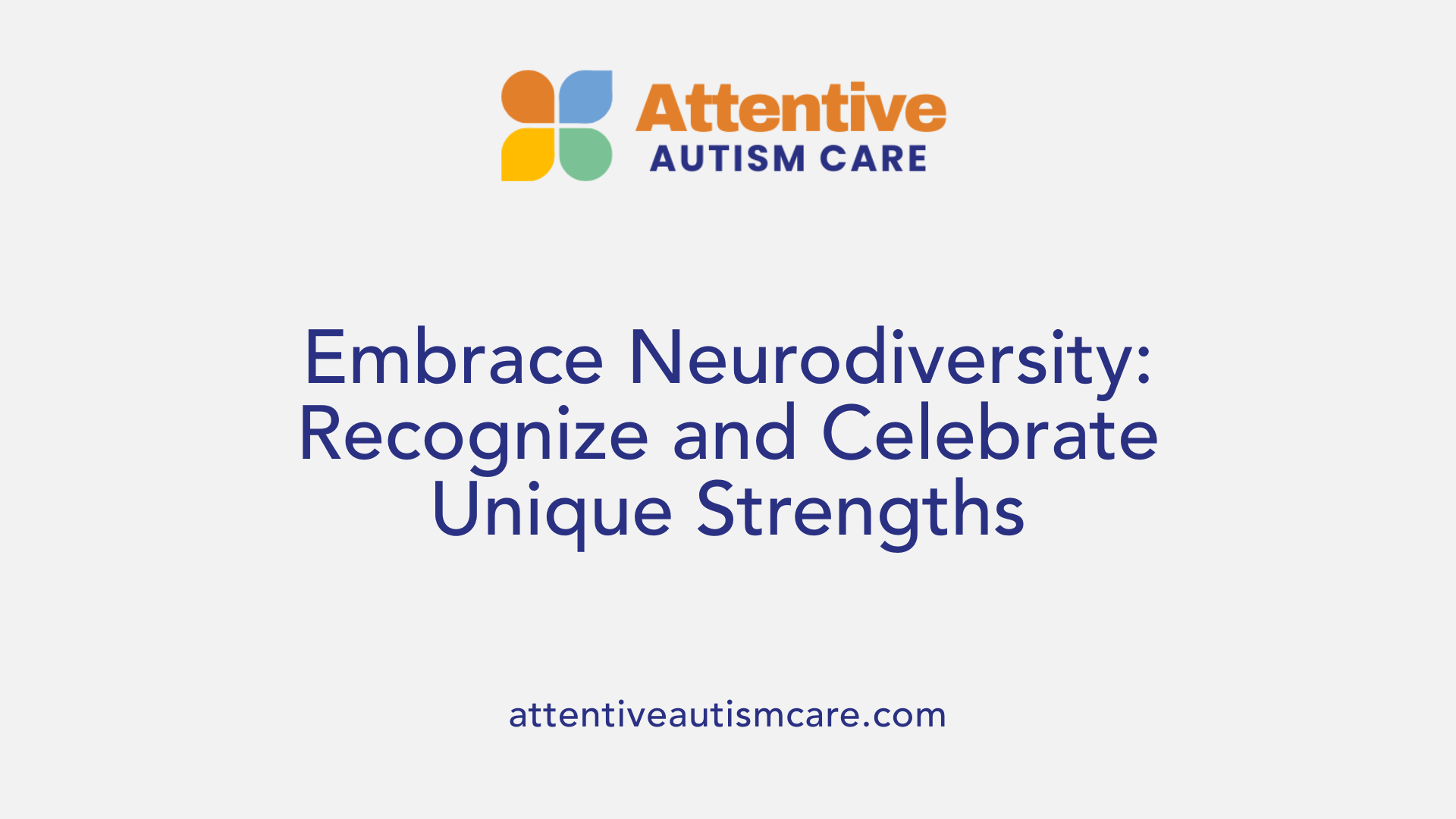 Embrace Neurodiversity: Recognize and Celebrate Unique Strengths