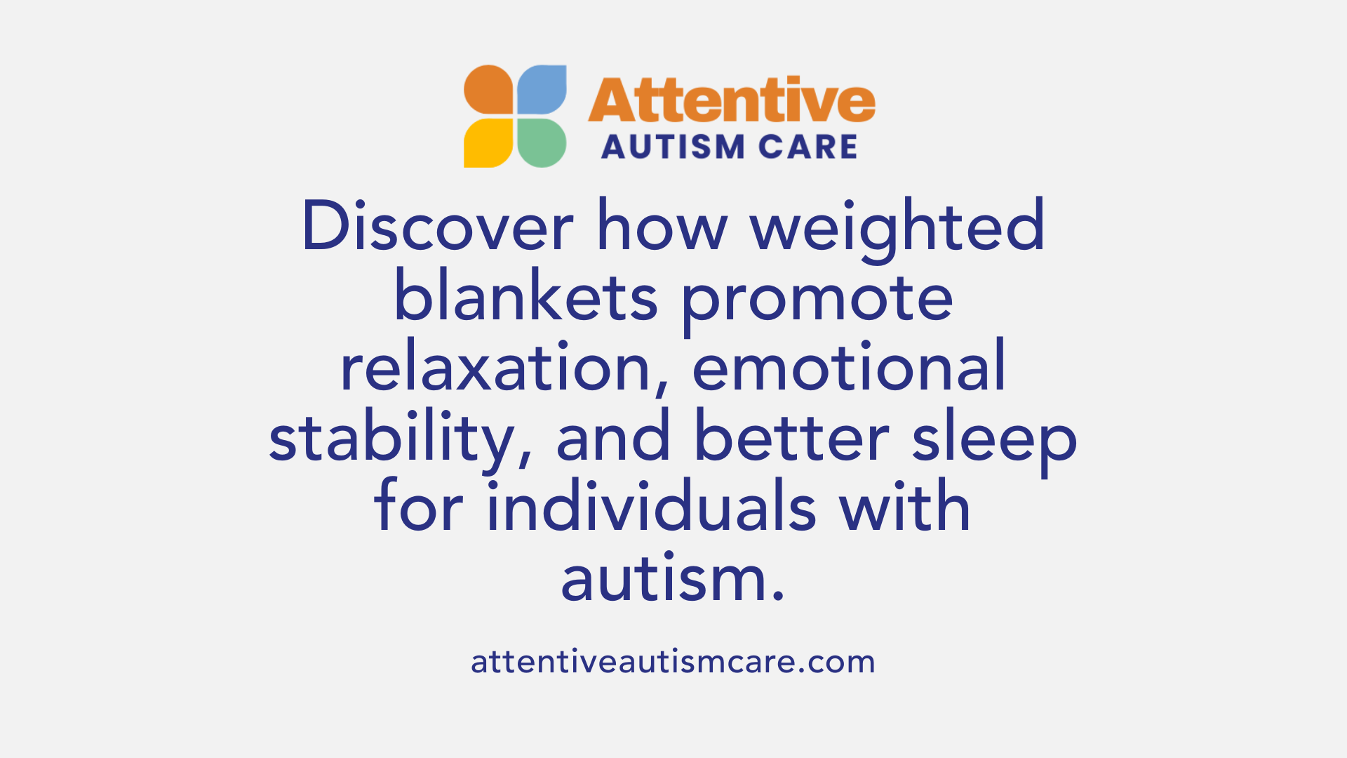 Discover how weighted blankets promote relaxation, emotional stability, and better sleep for individuals with autism.