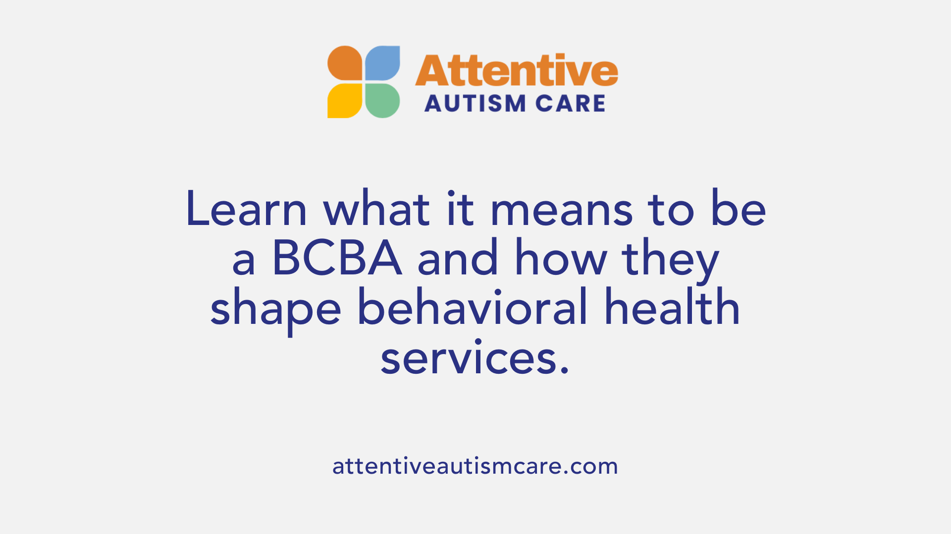 Learn what it means to be a BCBA and how they shape behavioral health services.