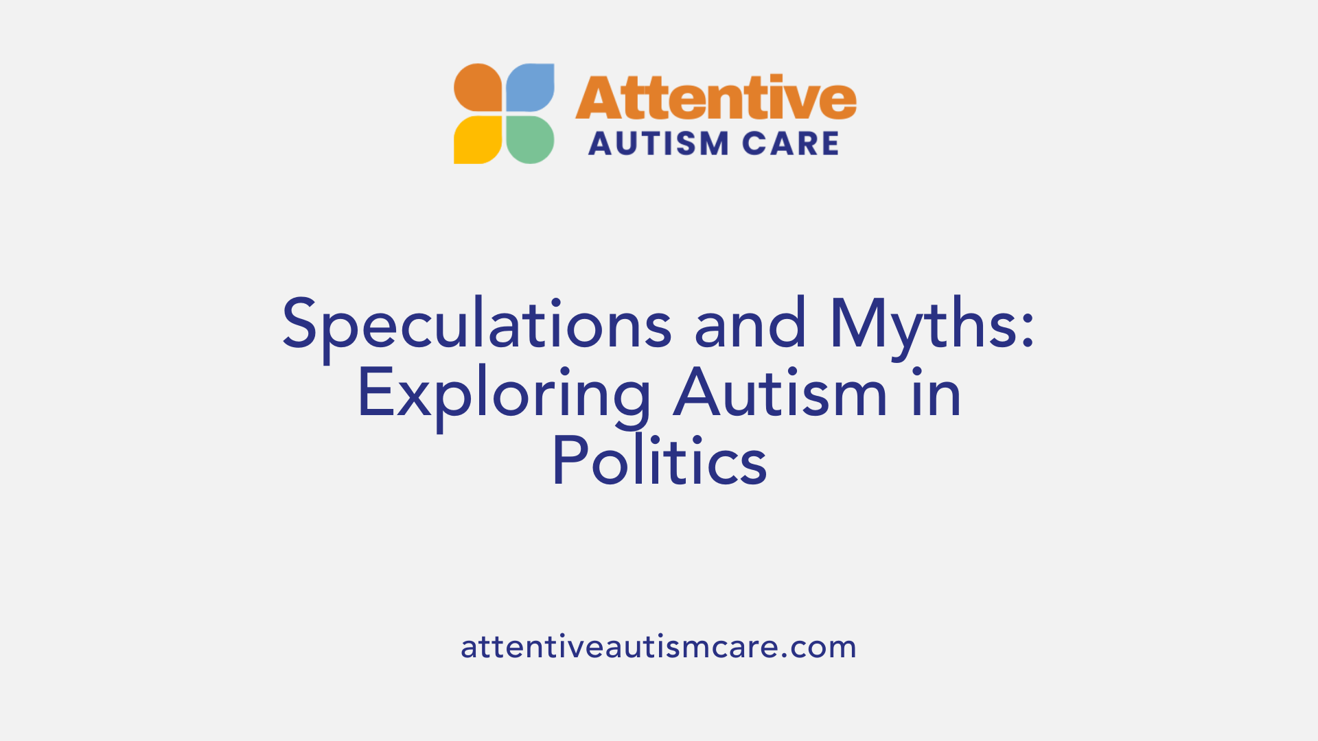 Speculations and Myths: Exploring Autism in Politics