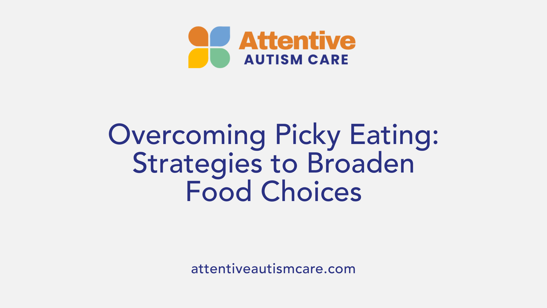Overcoming Picky Eating: Strategies to Broaden Food Choices
