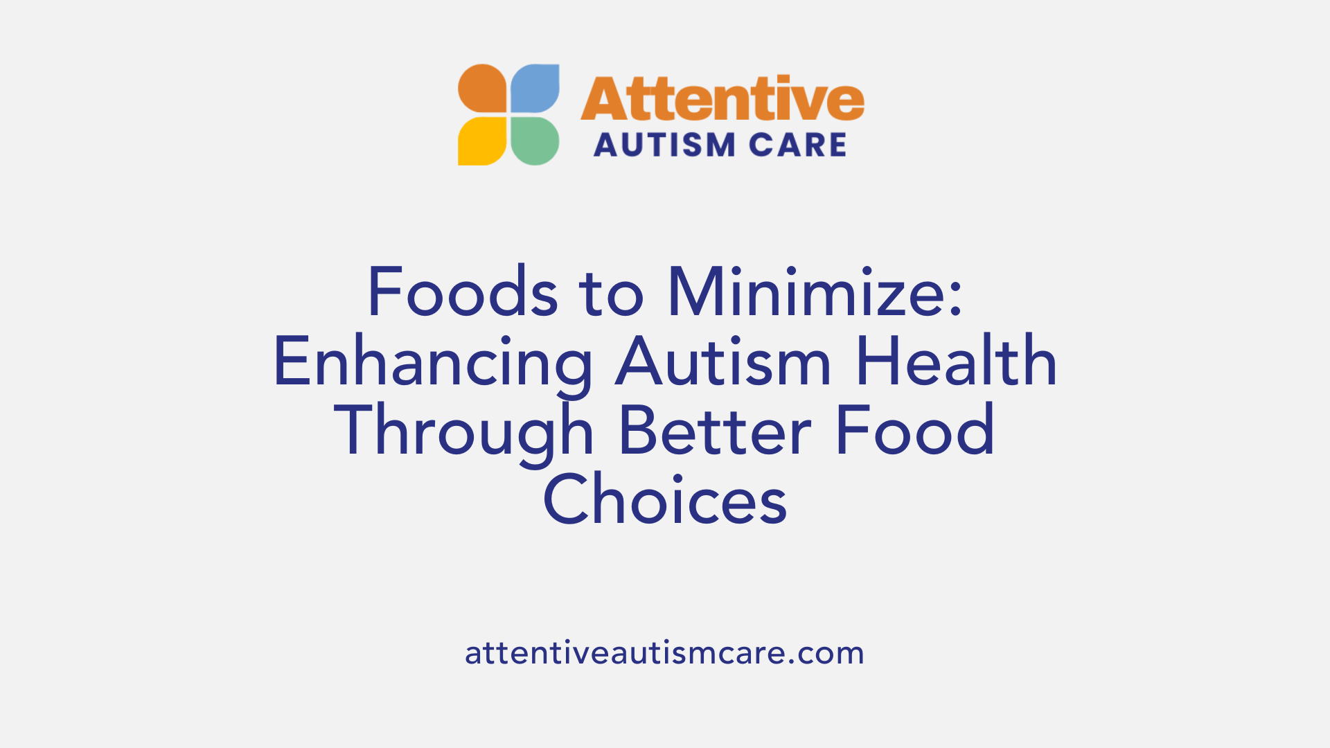 Foods to Minimize: Enhancing Autism Health Through Better Food Choices
