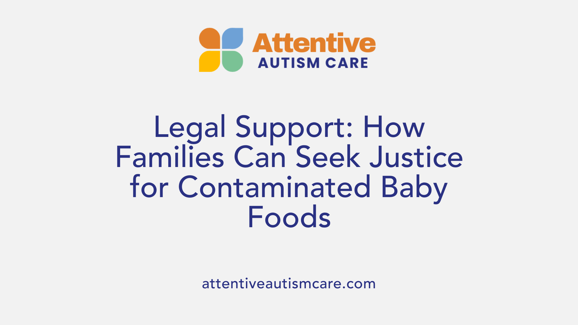 Legal Support: How Families Can Seek Justice for Contaminated Baby Foods
