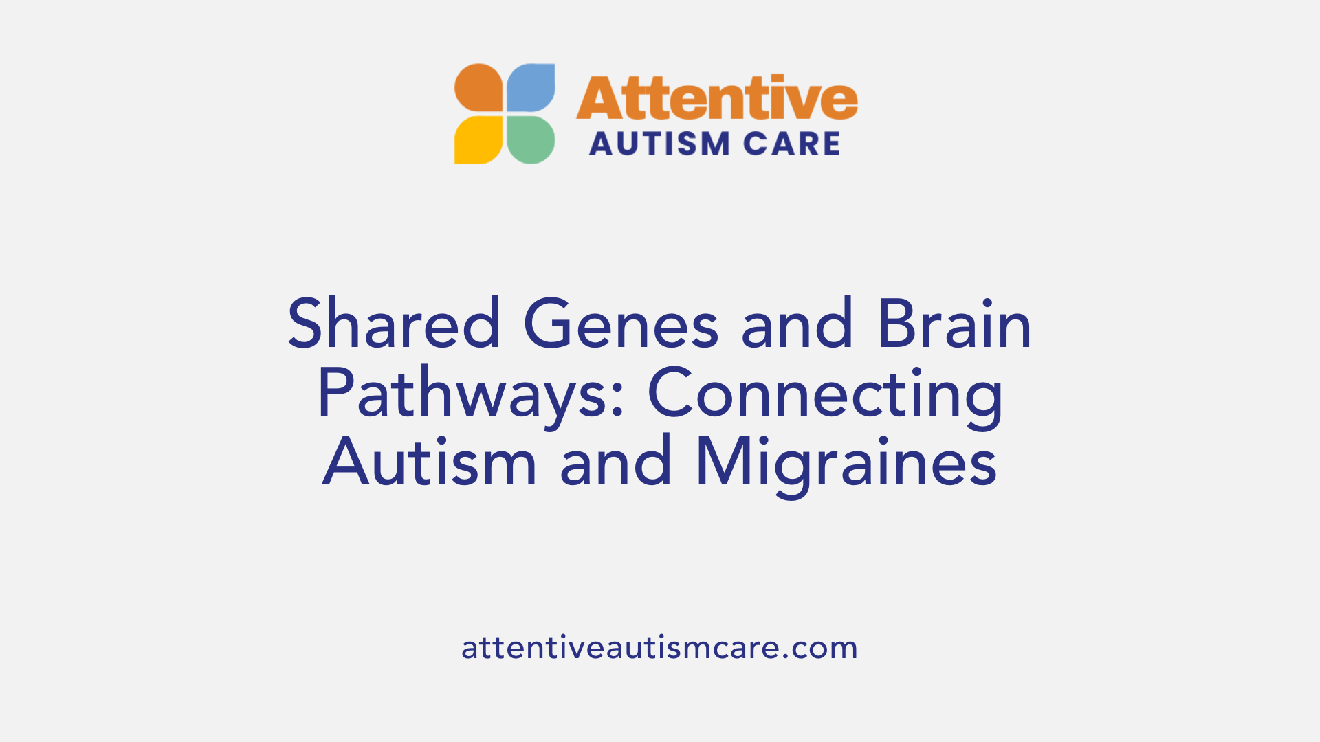 Shared Genes and Brain Pathways: Connecting Autism and Migraines