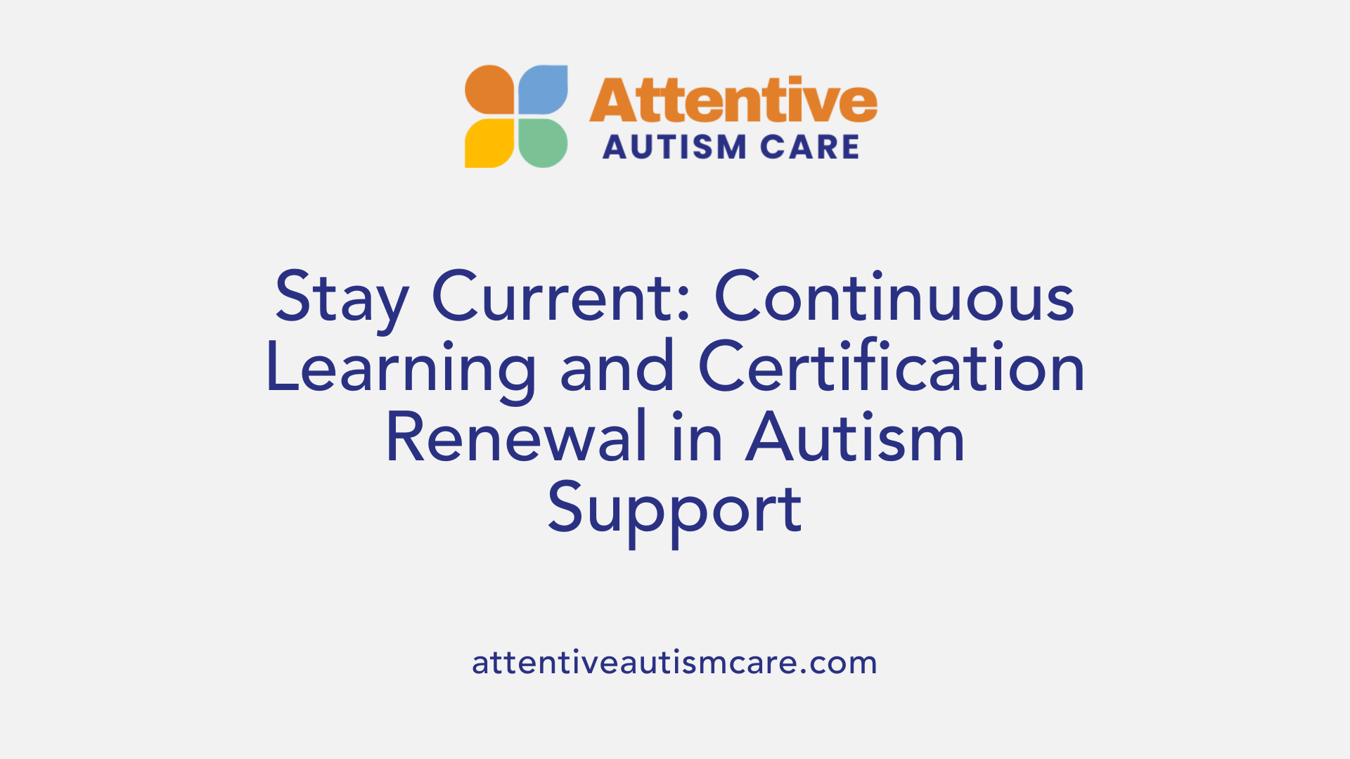 Stay Current: Continuous Learning and Certification Renewal in Autism Support