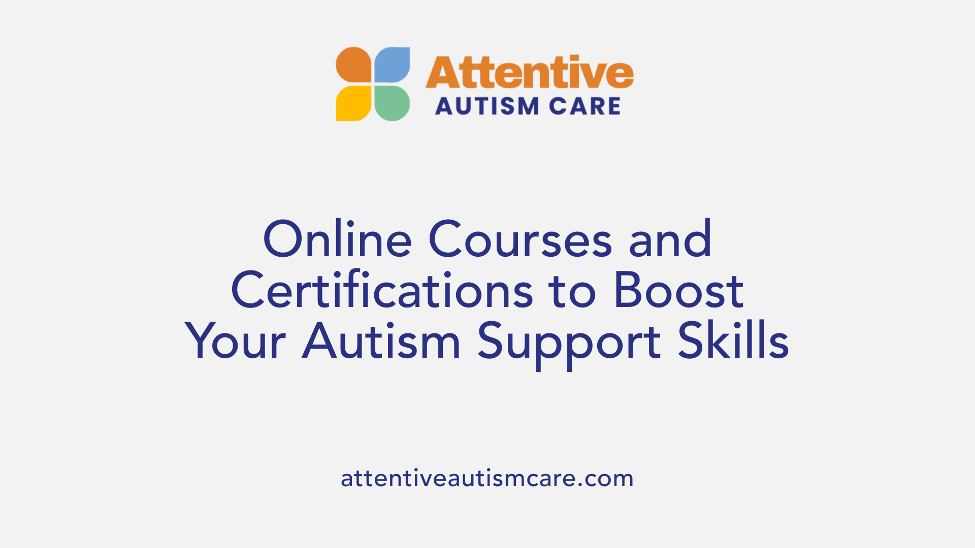 Online Courses and Certifications to Boost Your Autism Support Skills