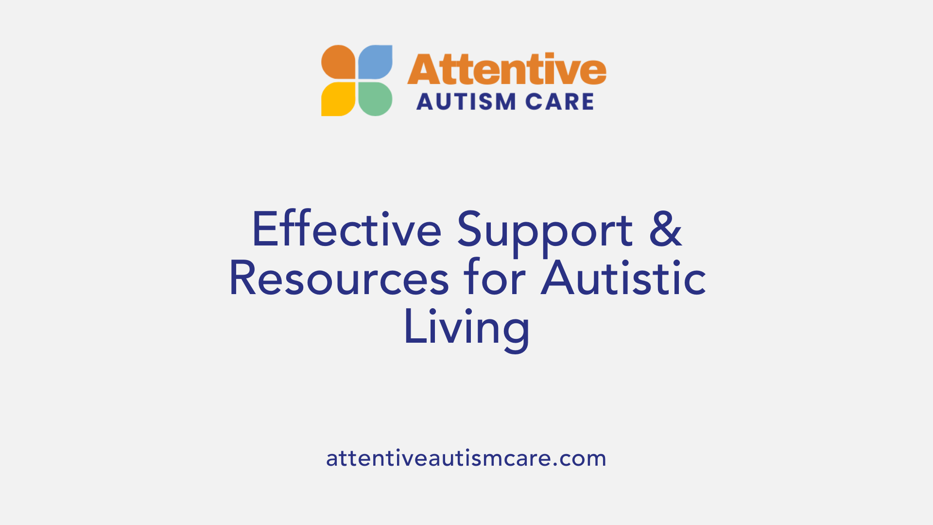 Effective Support &amp; Resources for Autistic Living