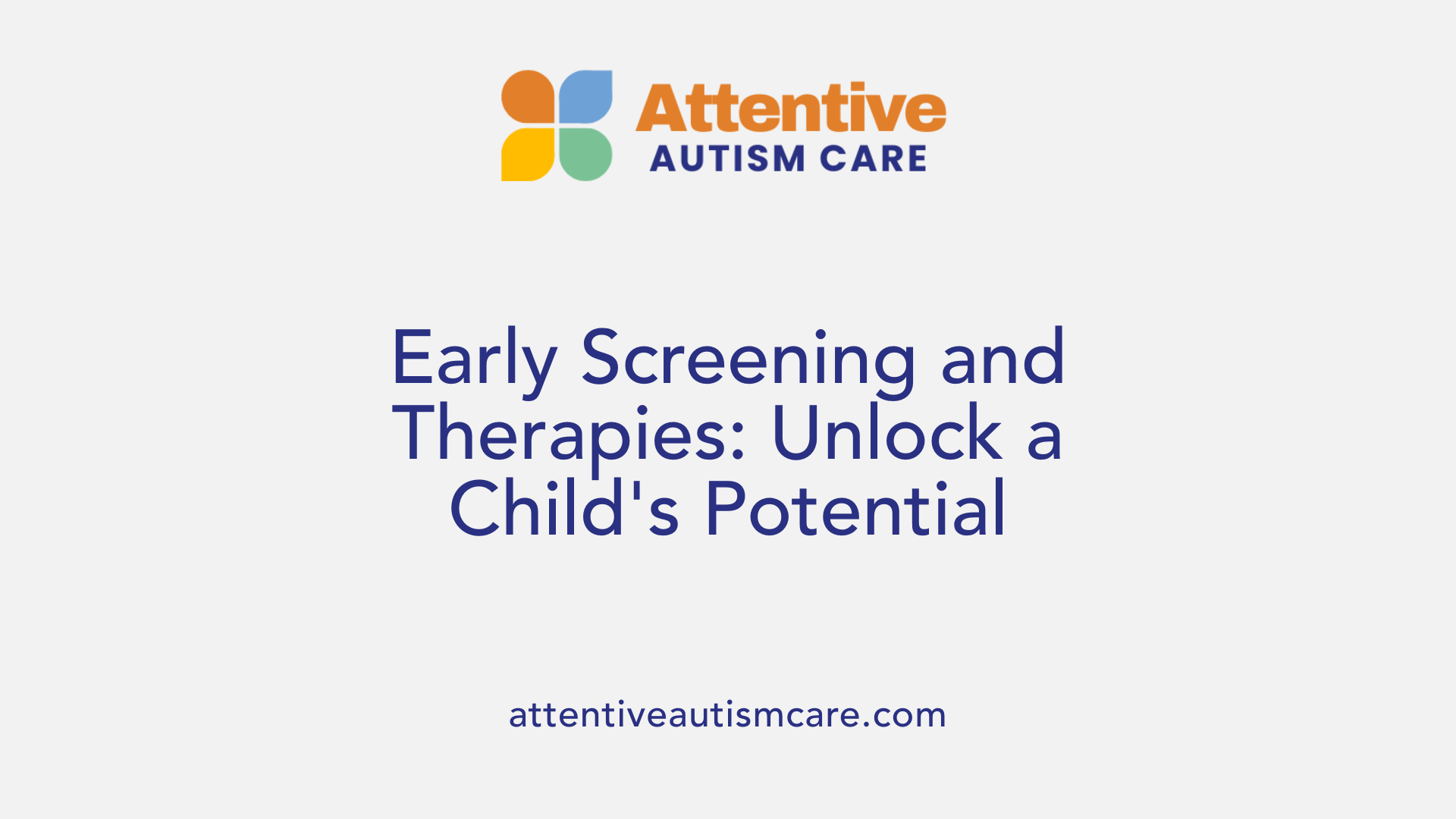 Early Screening and Therapies: Unlock a Child's Potential