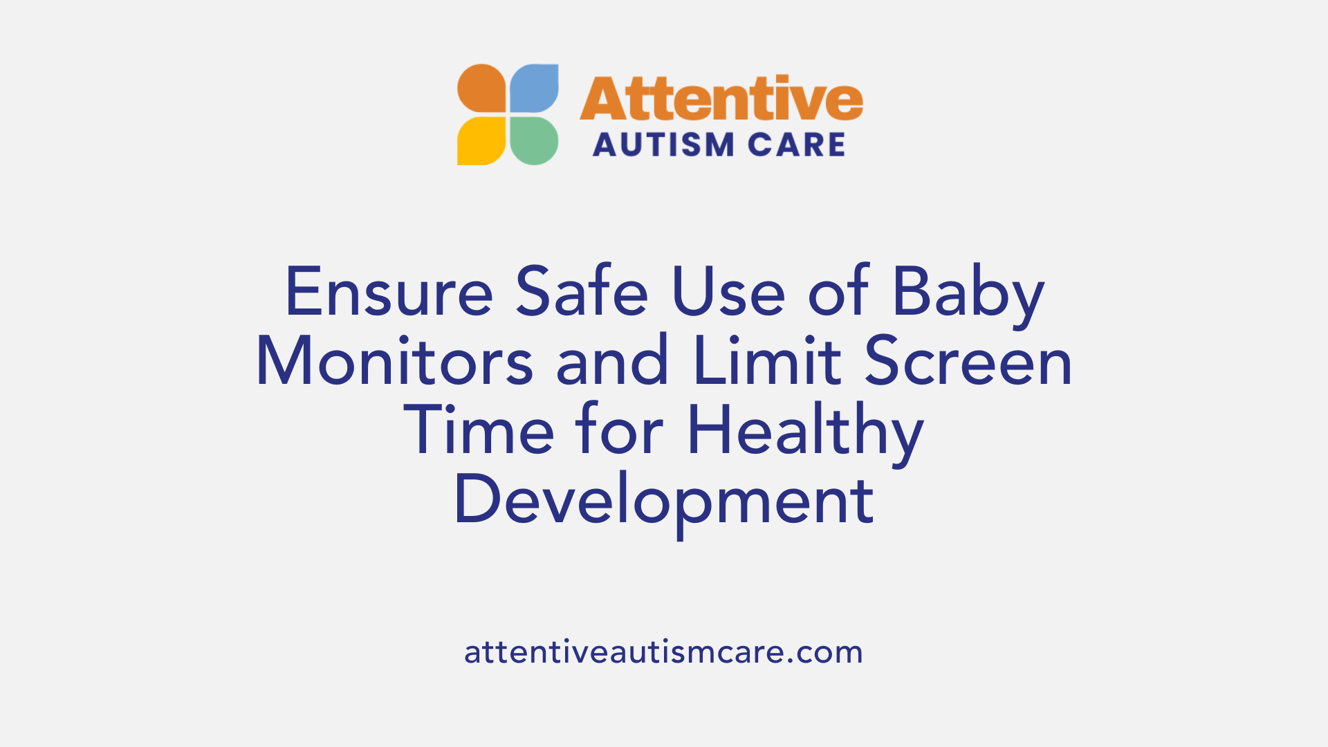 Ensure Safe Use of Baby Monitors and Limit Screen Time for Healthy Development