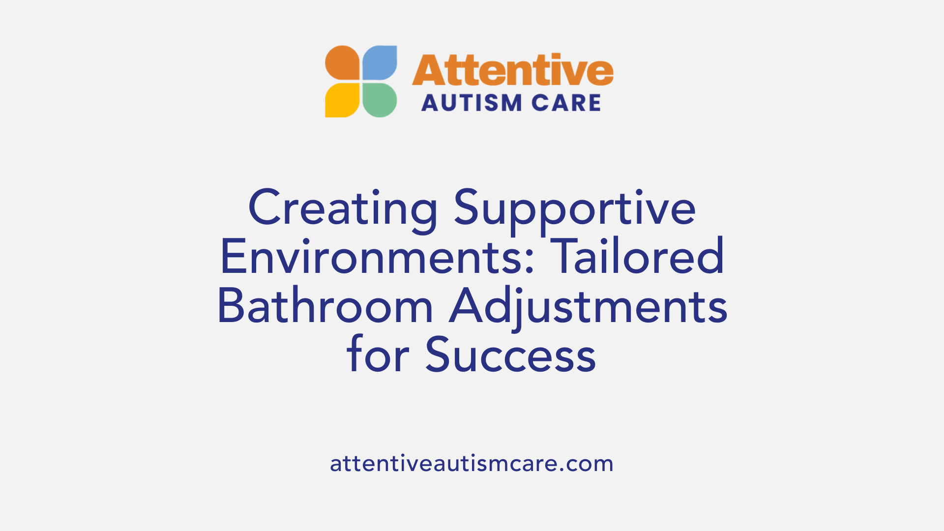 Creating Supportive Environments: Tailored Bathroom Adjustments for Success
