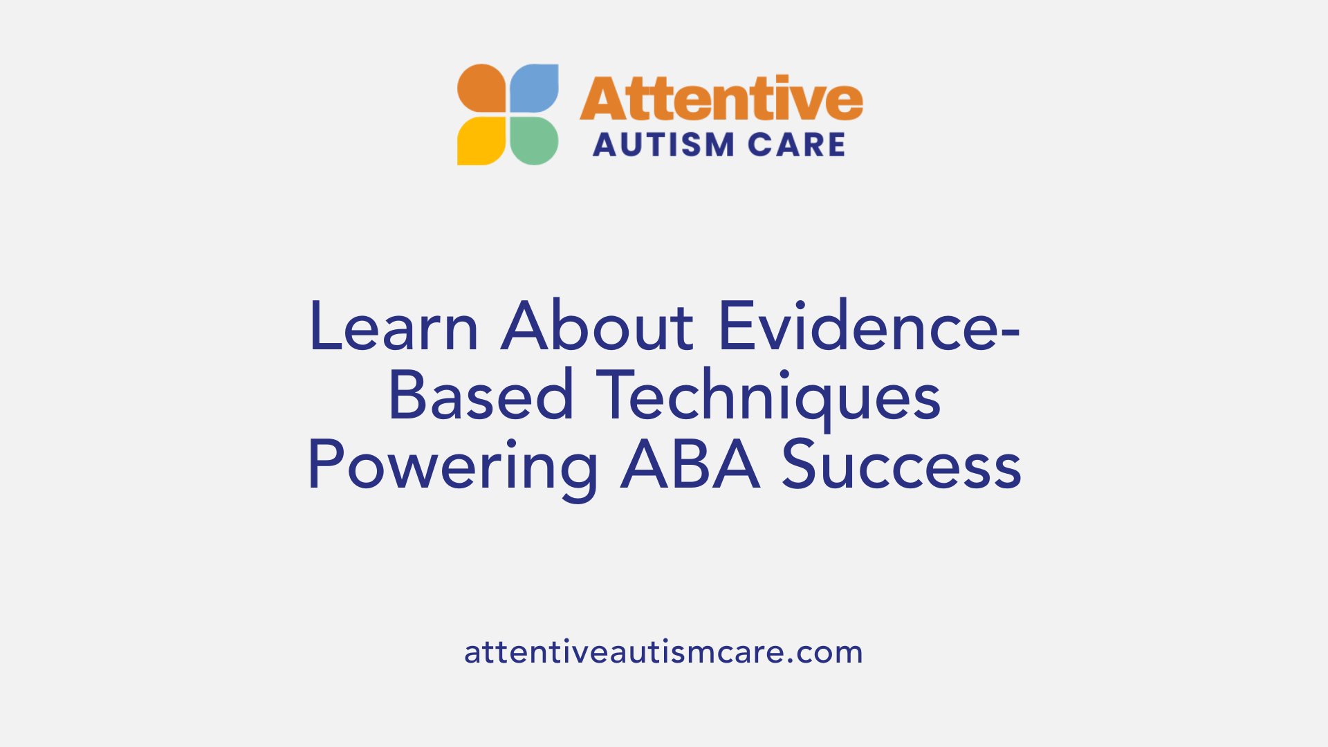 Learn About Evidence-Based Techniques Powering ABA Success