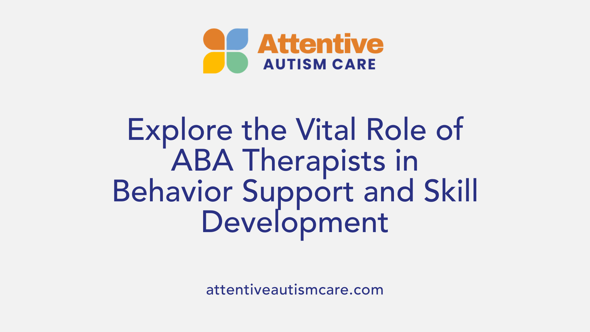 Explore the Vital Role of ABA Therapists in Behavior Support and Skill Development