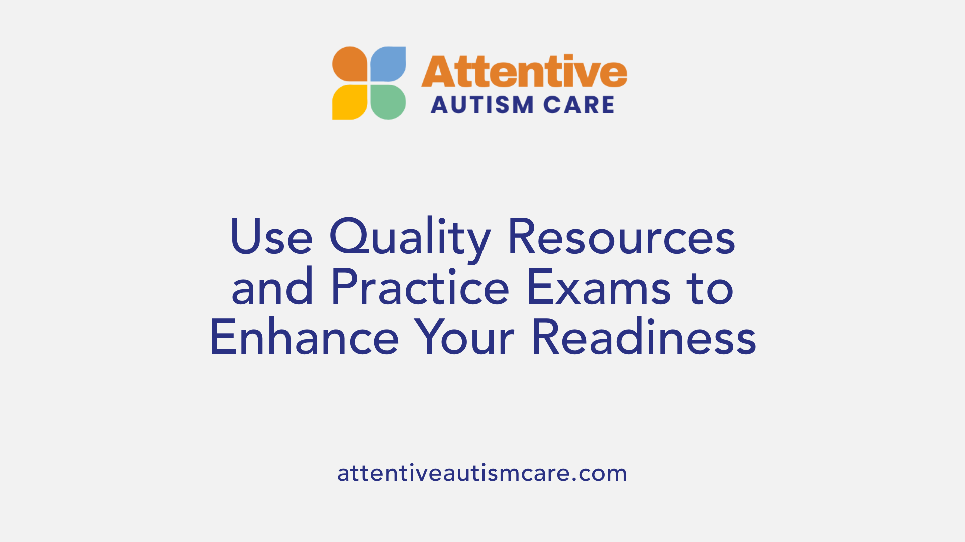 Use Quality Resources and Practice Exams to Enhance Your Readiness