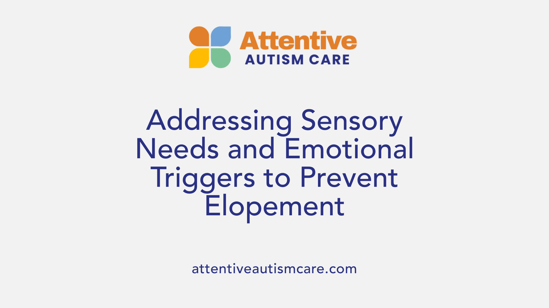 Addressing Sensory Needs and Emotional Triggers to Prevent Elopement