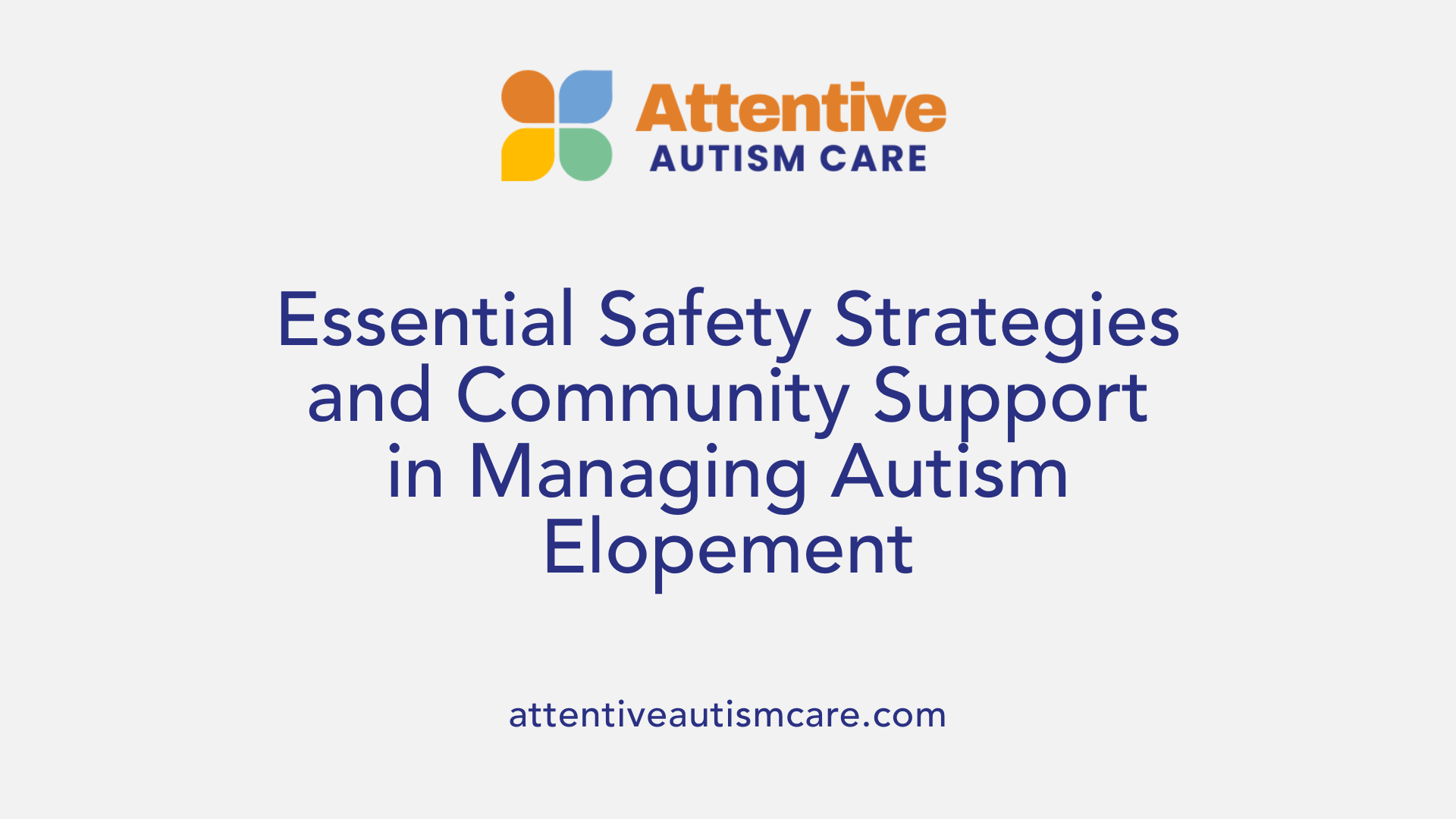 Essential Safety Strategies and Community Support in Managing Autism Elopement