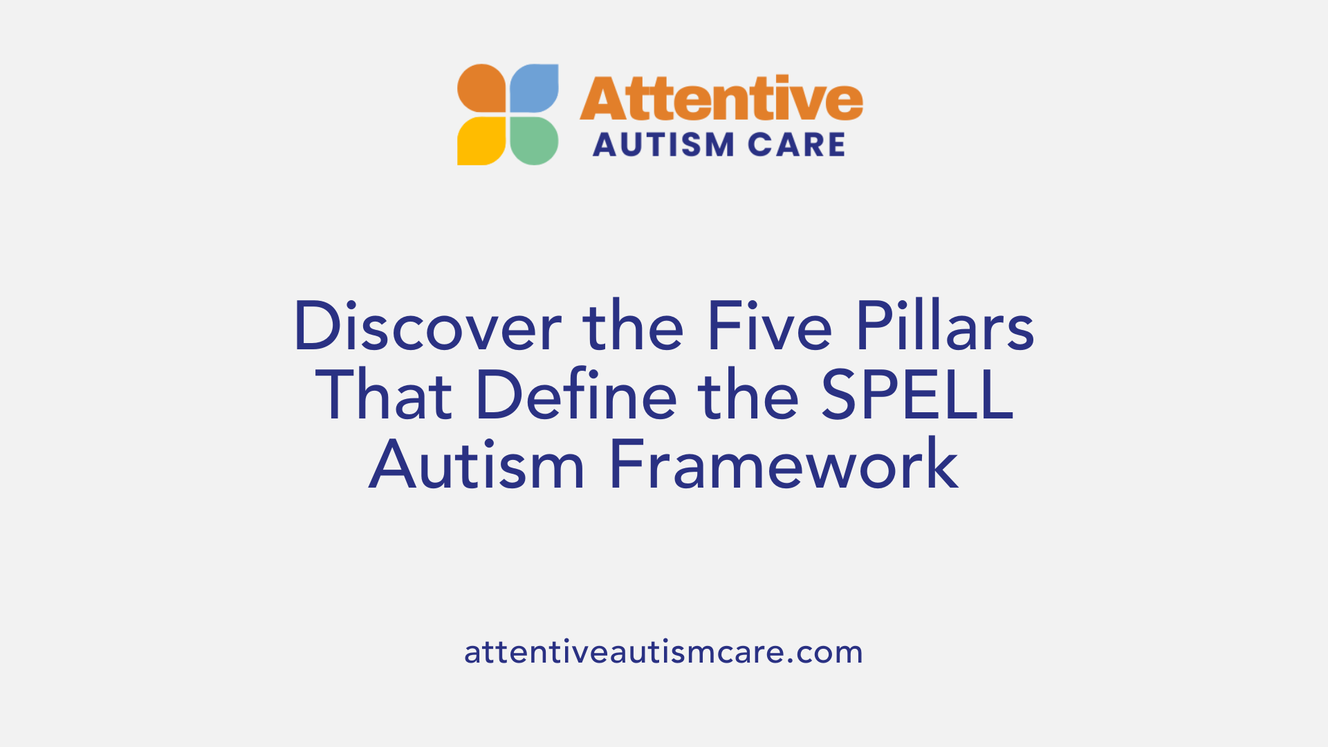 Discover the Five Pillars That Define the SPELL Autism Framework